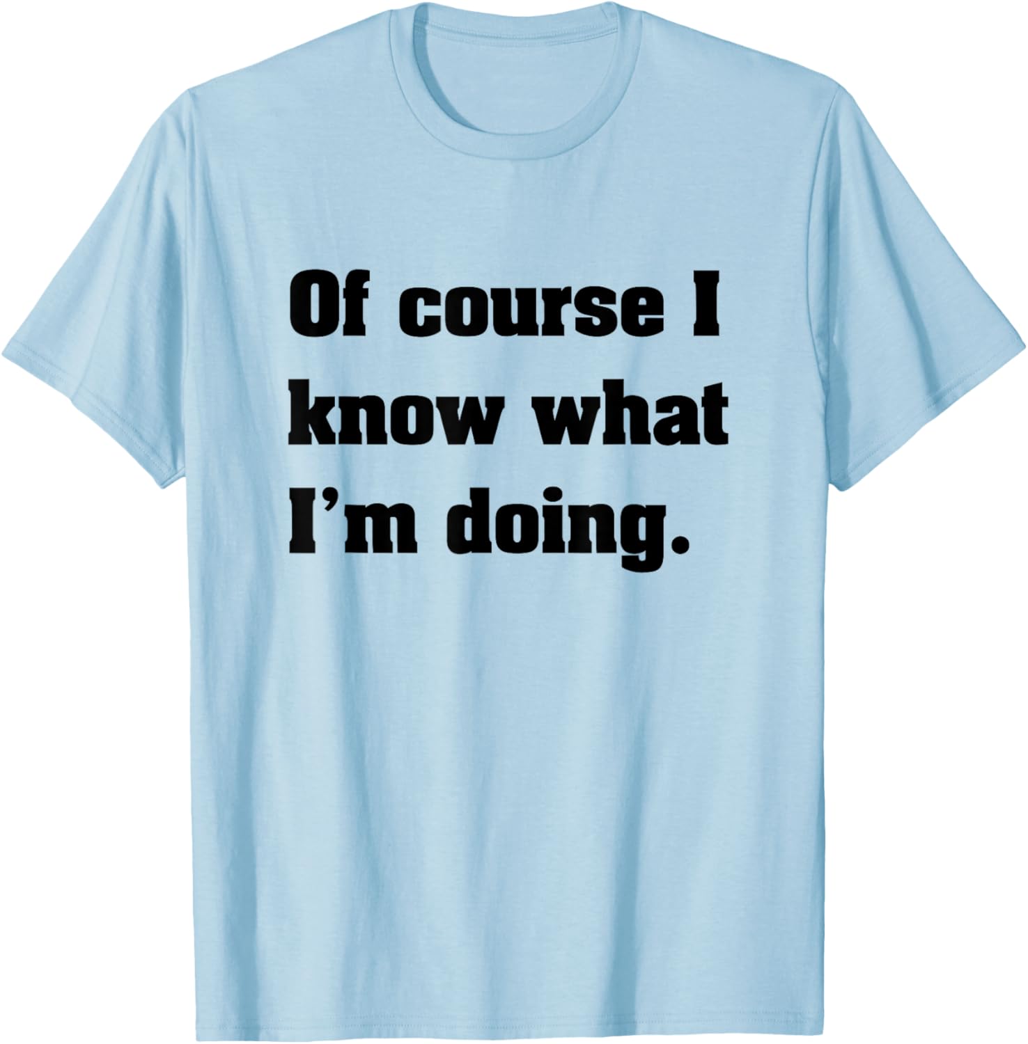Funny White Lie Shirt T-Shirt - T-Shirt | Light Blue