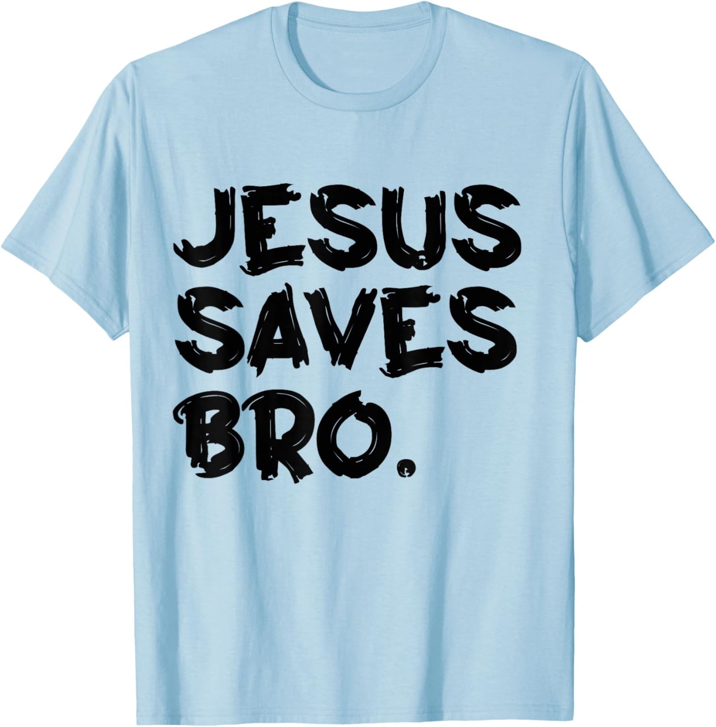 Jesus Saves Bro T-Shirt - T-Shirt | Light Blue