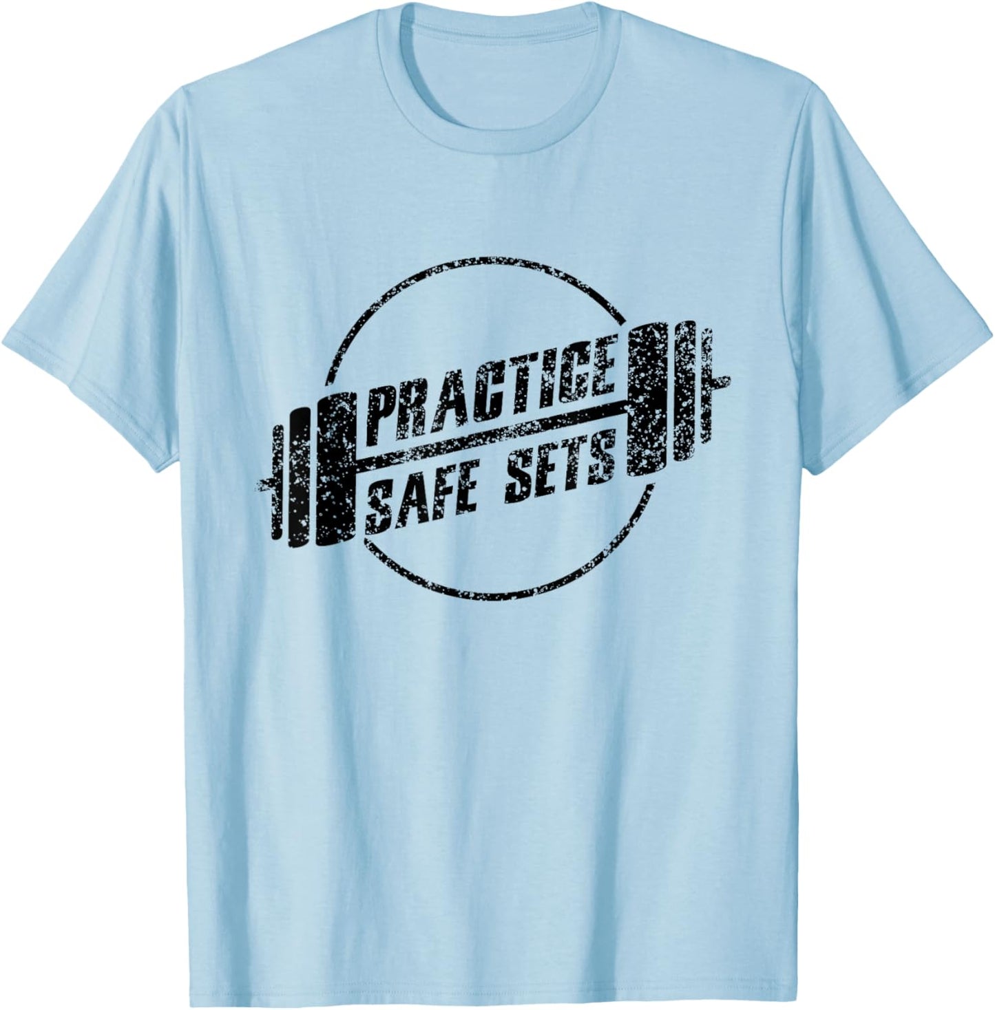 Practice Safe Sets Workout Fitness Motivation Gym Training T-Shirt - T-Shirt | Light Blue