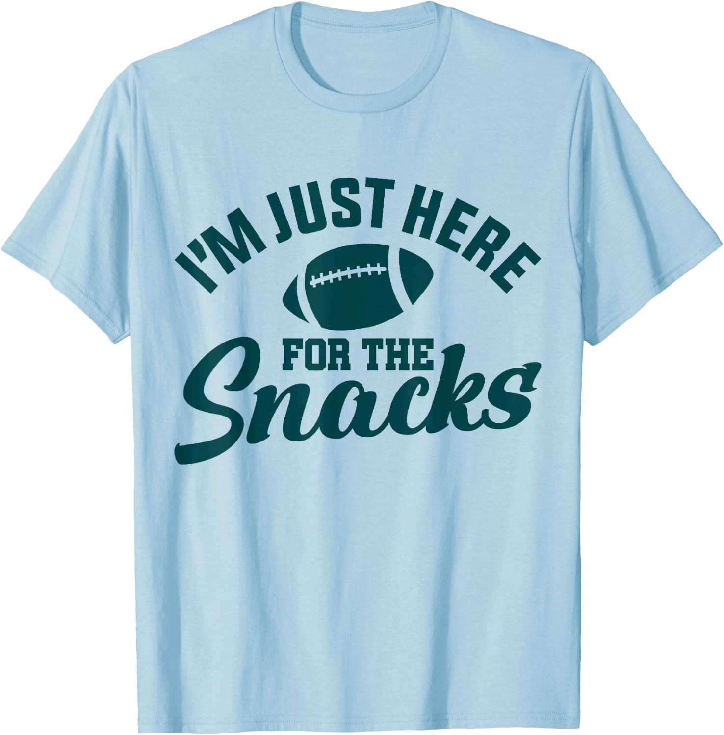 I'm Just Here For The Snacks Funny Football Fans Saying T-Shirt - T-Shirt | Light Blue