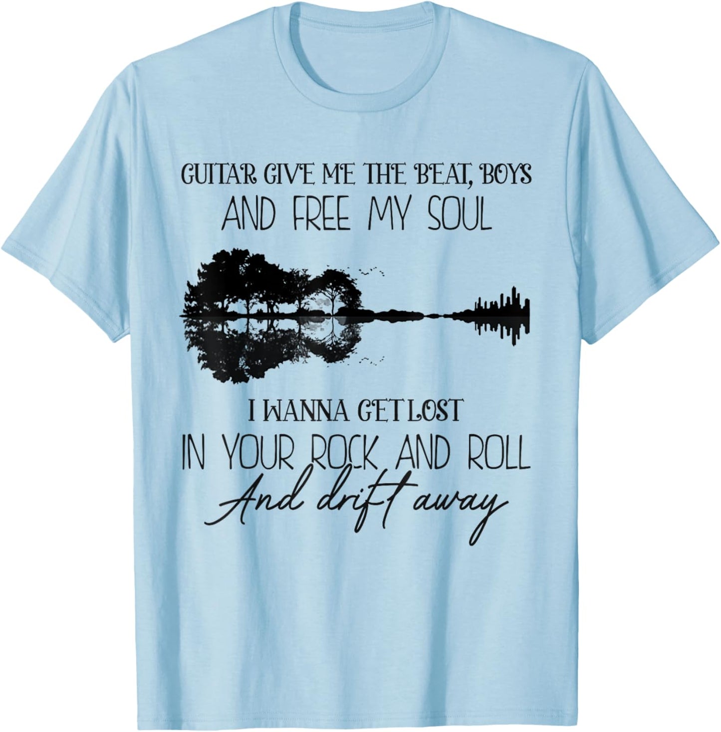 Guitar Give Me The Beat, Boys and Free My Soul I Wanna Get T-Shirt - T-Shirt | Light Blue