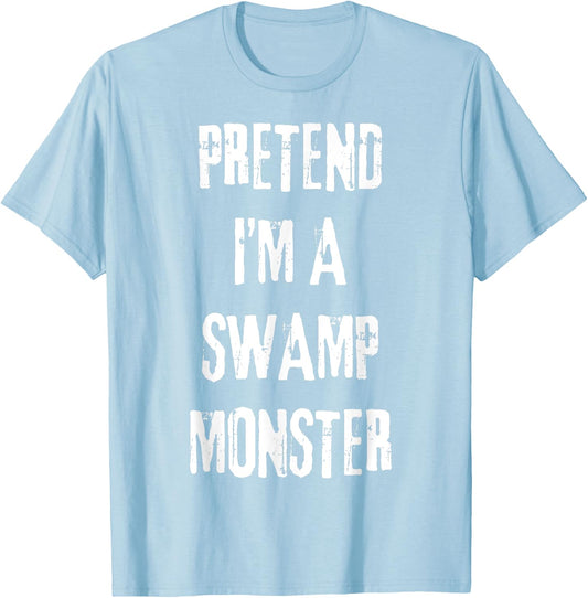 Pretend Im Swamp Monster Halloween Last Minute Costume Party T-Shirt - T-Shirt | Light Blue