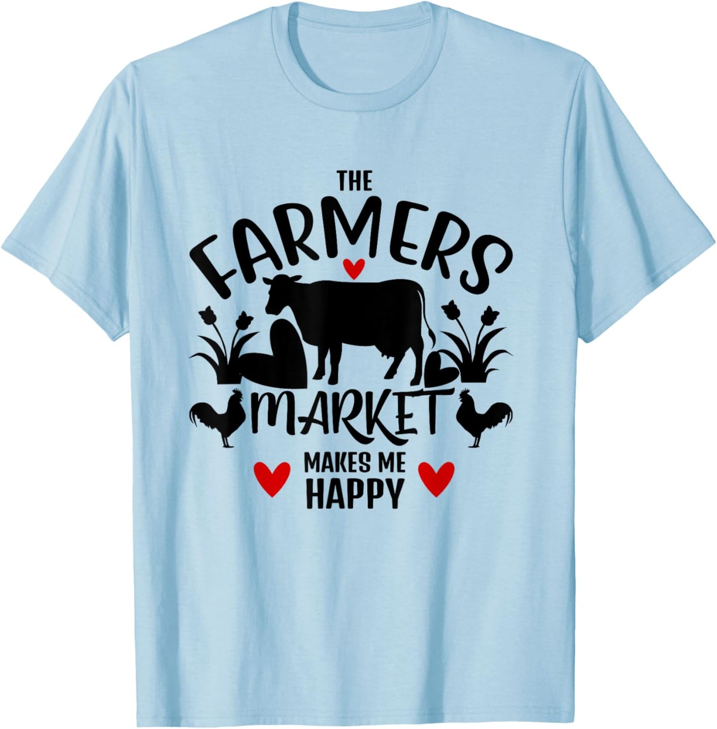 Love Farmers Market Lover The Farmers Market Makes Me Happy T-Shirt - T-Shirt | Light Blue