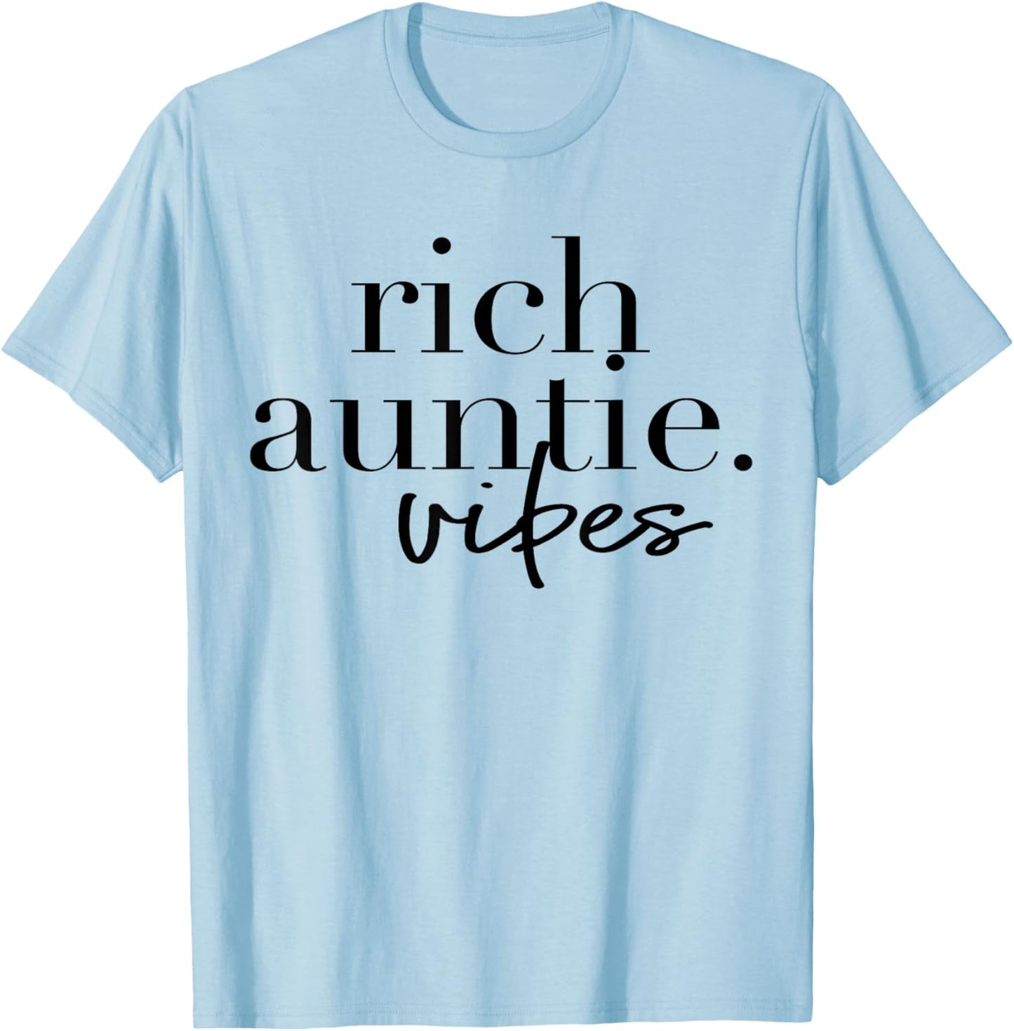 Funny Aunt Cool Aunty - Rich Auntie Vibes Humor T-Shirt - T-Shirt | Light Blue