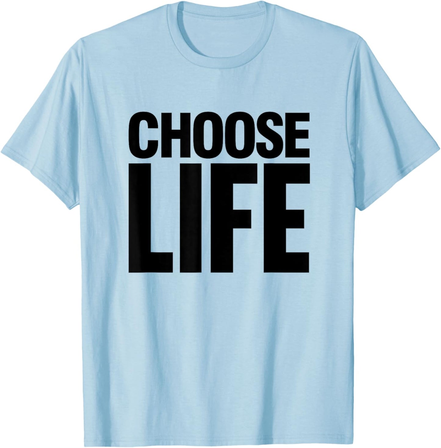 Choose Life T-Shirt - T-Shirt | Light Blue