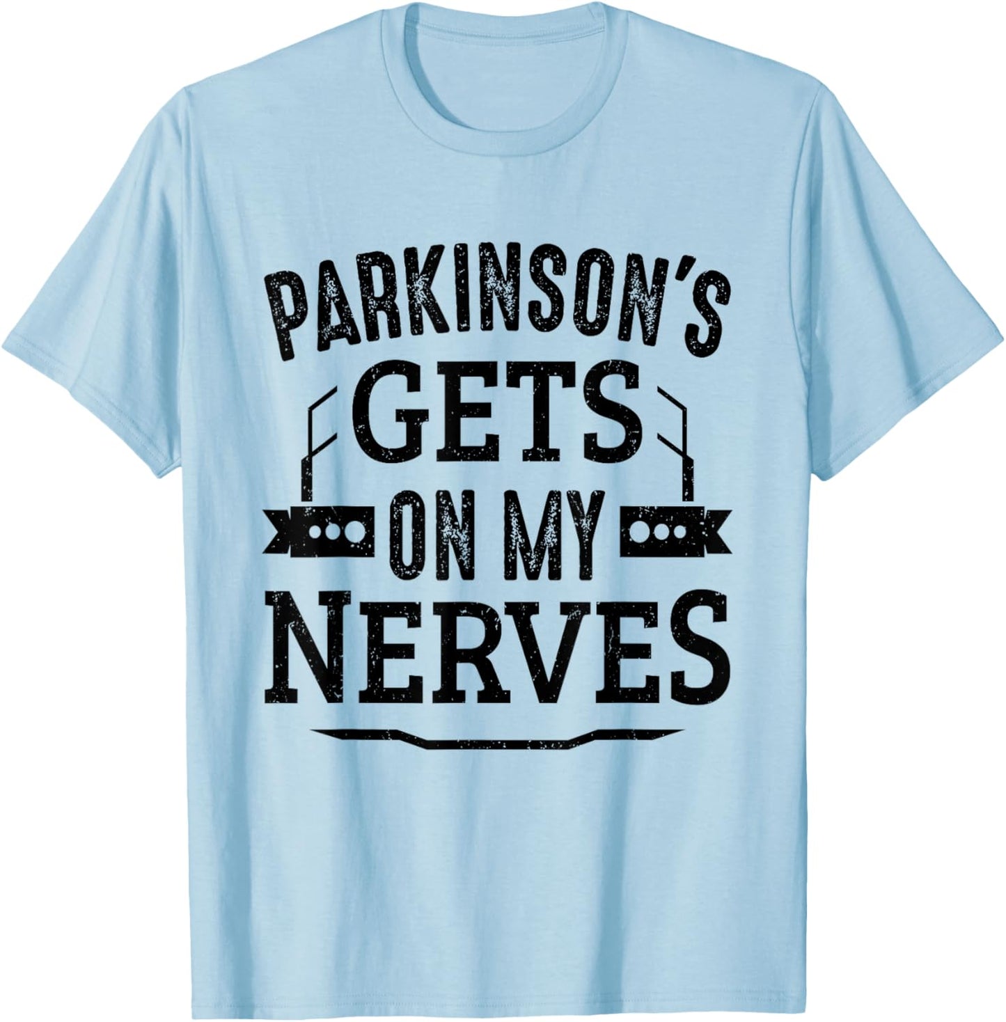 Parkinson's Disease Awareness Parkinsins Gets On My Nerves T-Shirt - T-Shirt | Light Blue