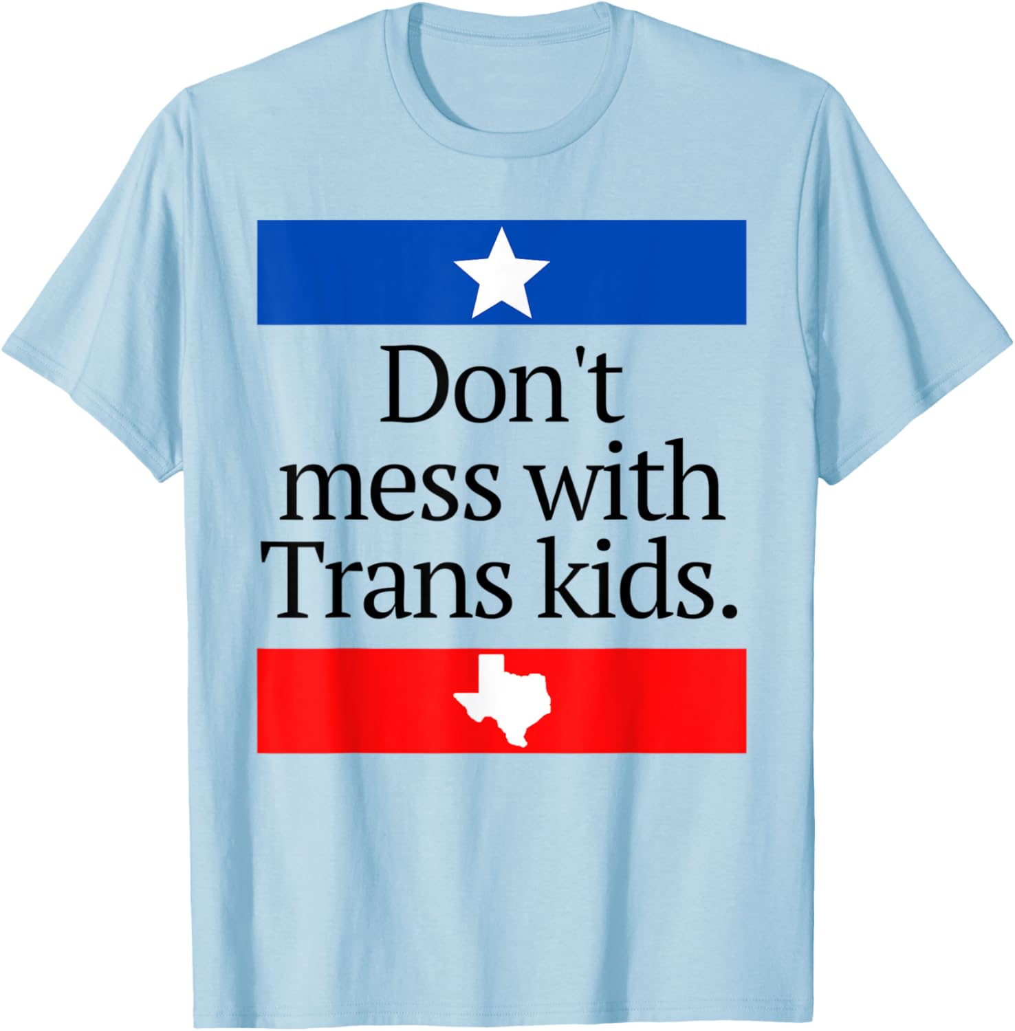 Don't Mess With Trans Kids Shirt Don't Mess With Trans Kids T-Shirt - T-Shirt | Light Blue