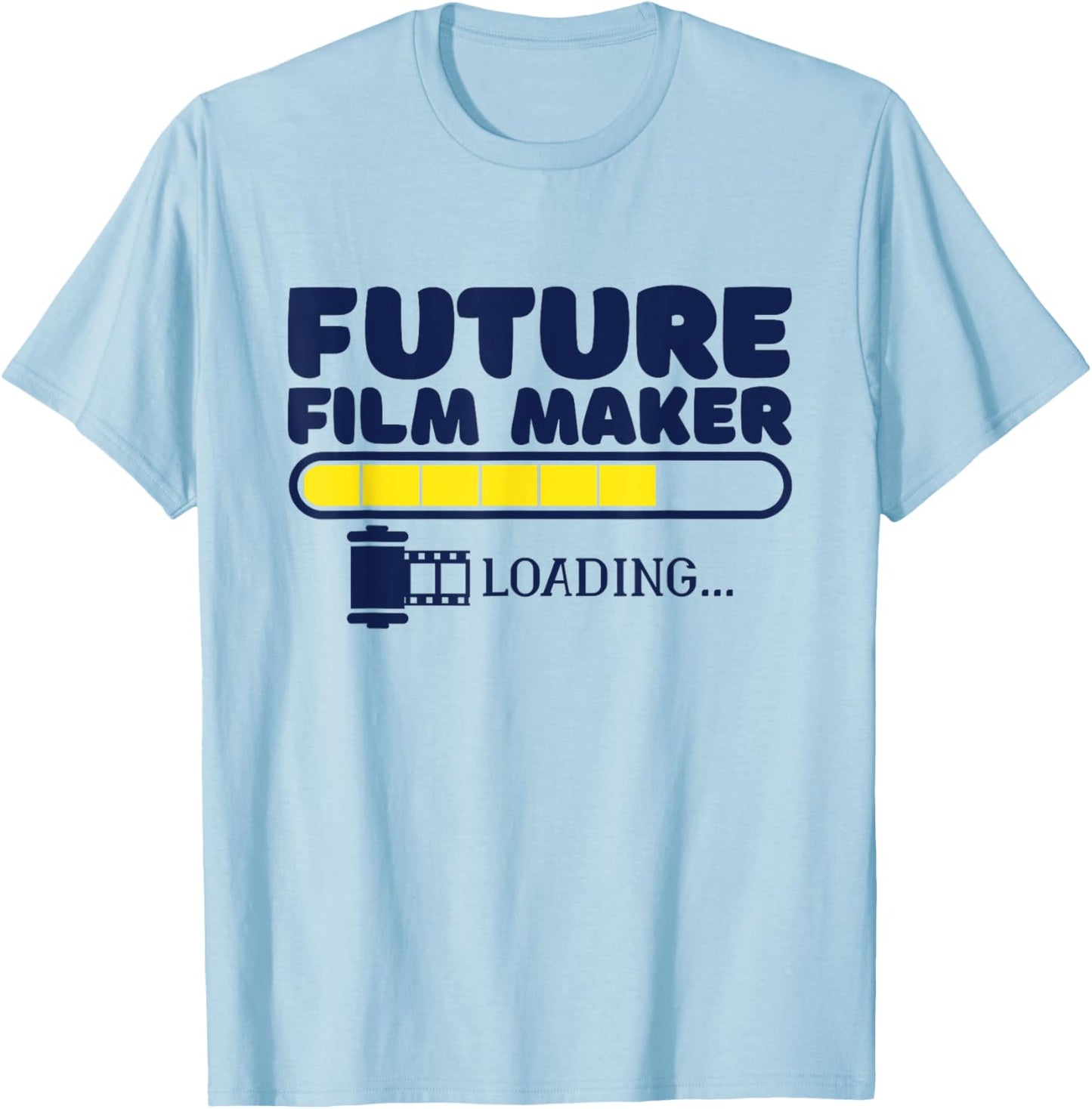 Future Film Maker Loading, Filmmaking Women Film Student T-Shirt - T-Shirt | Light Blue