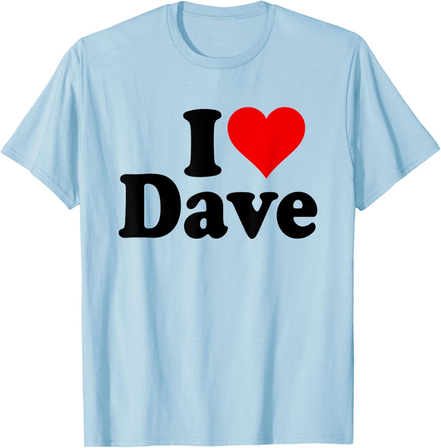 Ich liebe DAVE I HERZ DAVE T-Shirt - T-Shirt | Light Blue