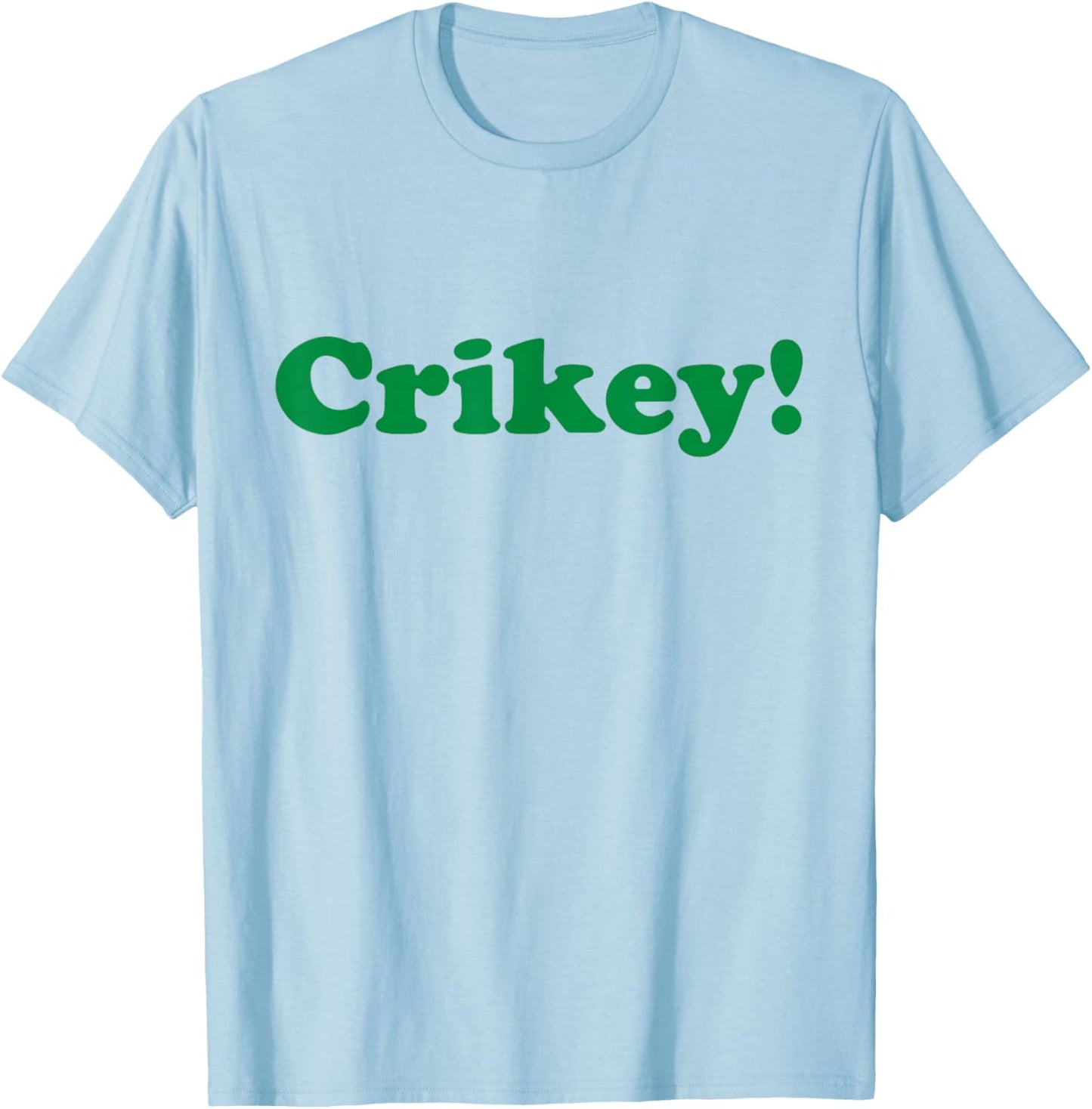 Crikey Australia Apparel for Aussie Oz Slang Australian T-Shirt - T-Shirt | Light Blue