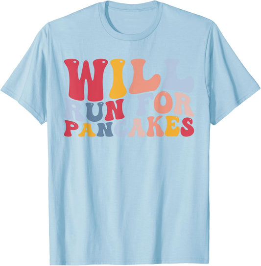 Will Run For Pancakes Funny Pancake Running Team Runner T-Shirt - T-Shirt | Light Blue