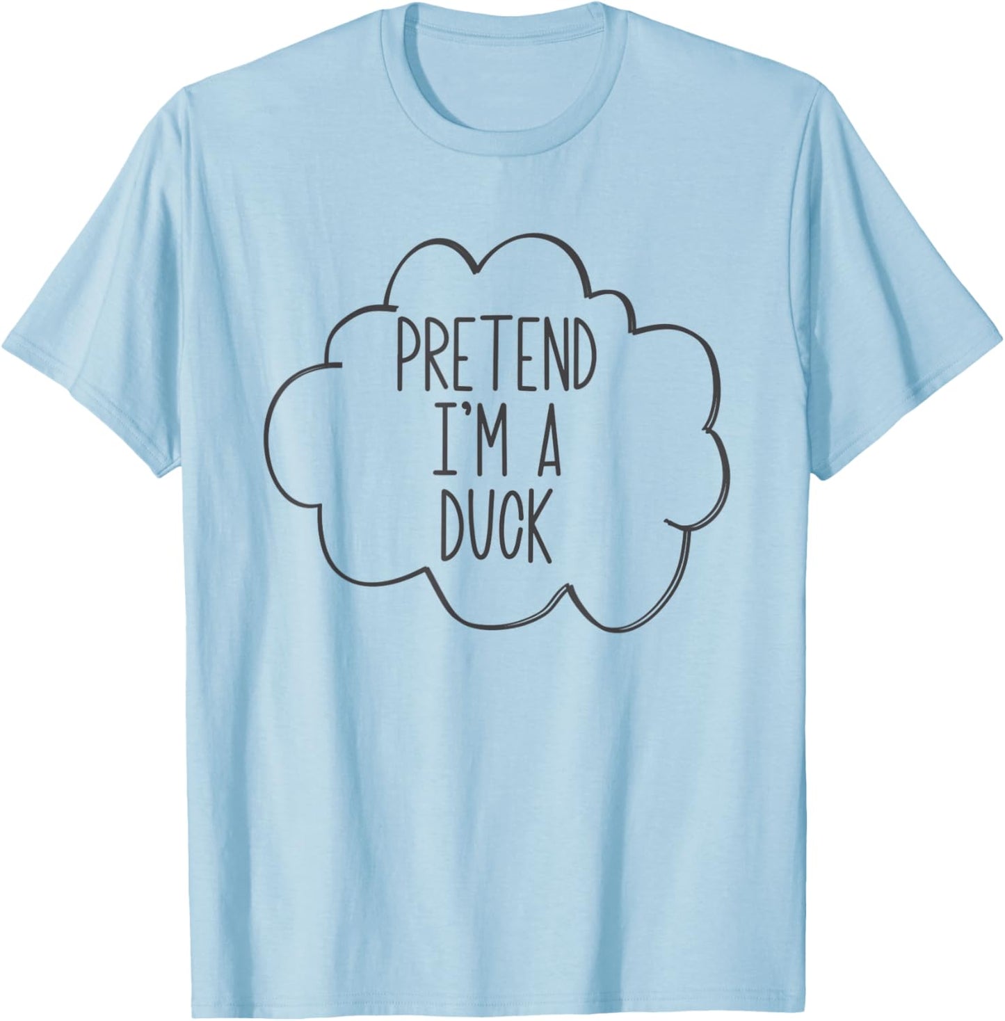 Pretend I'm A Duck Lazy Halloween Costume Pretend Duck T-Shirt - T-Shirt | Light Blue