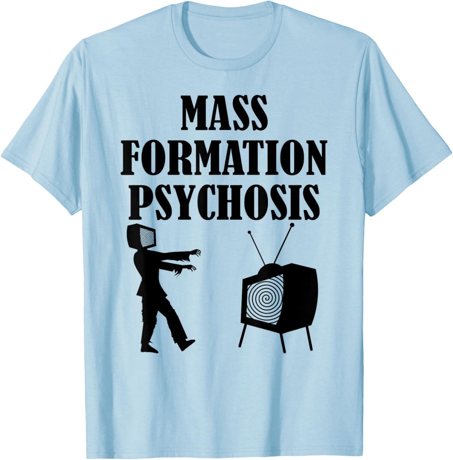 Mass Formation Psychosis Media Brainwashing Television Shirt T-Shirt - T-Shirt | Light Blue