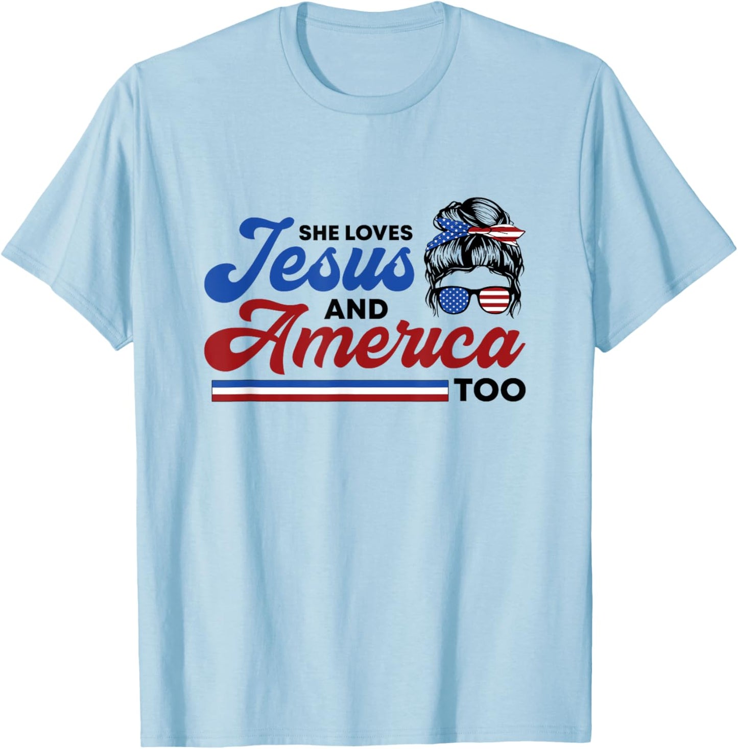 She Loves Jesus And America Too 4th of July Proud Christian T-Shirt - T-Shirt | Light Blue