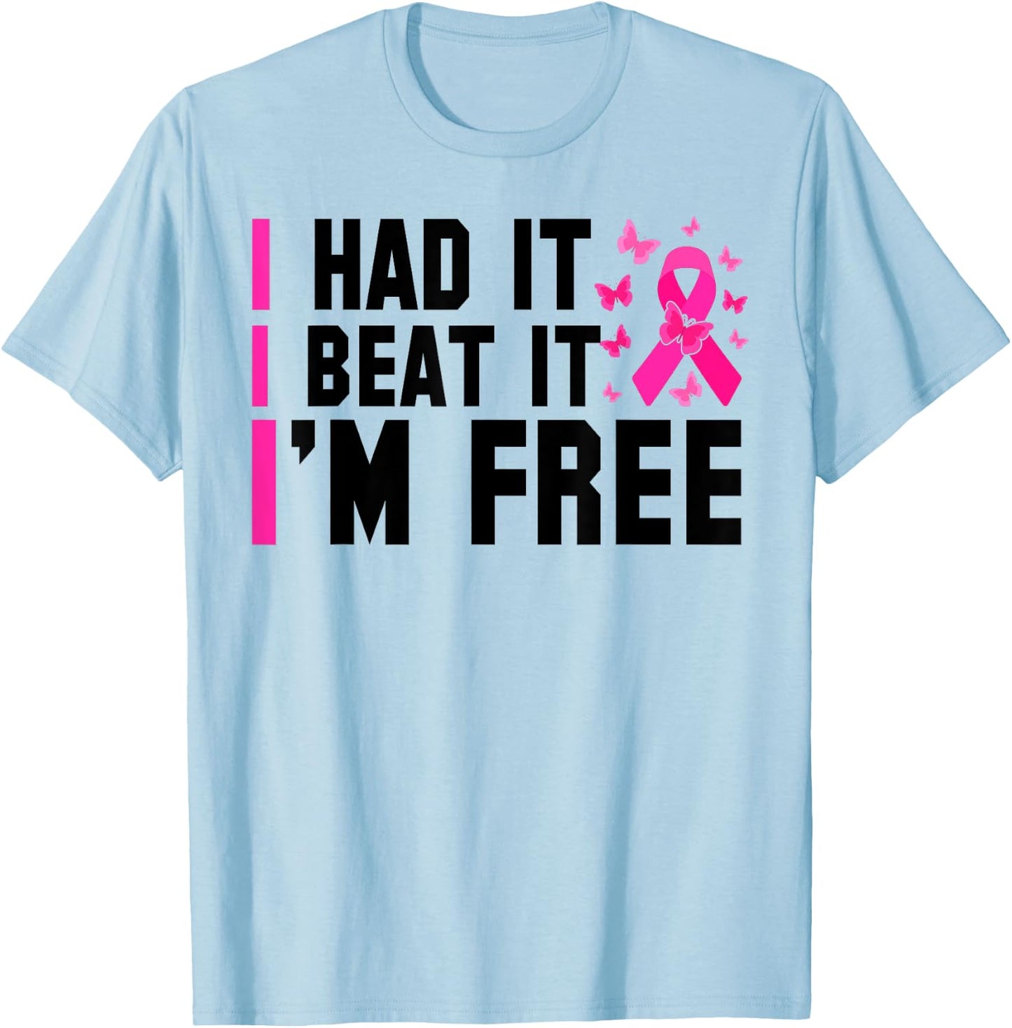 Cancer I Had It I Beat It I'm Free Breast Cancer Survivor T-Shirt - T-Shirt | Light Blue