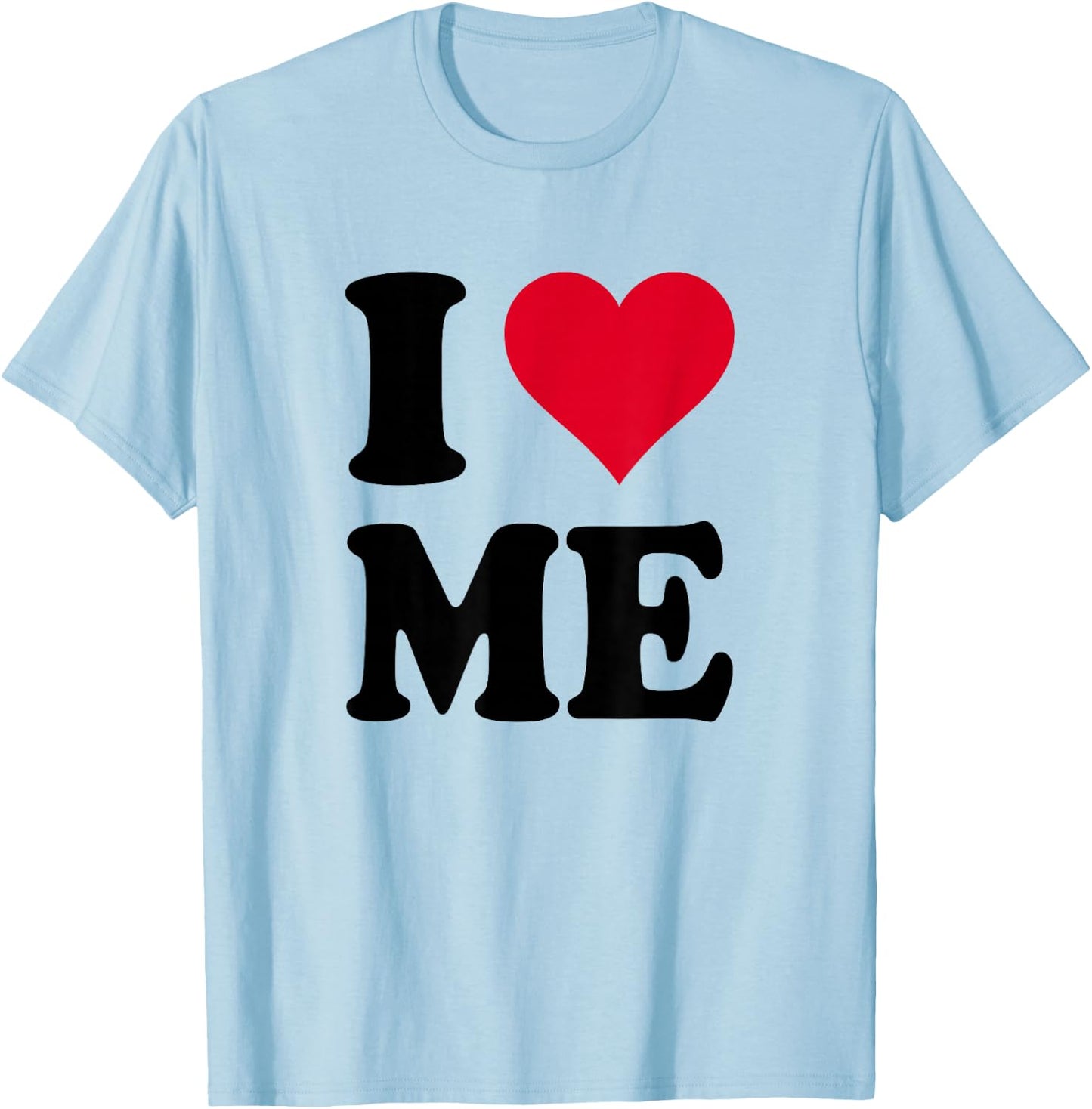I Love Me T-Shirt - T-Shirt | Light Blue