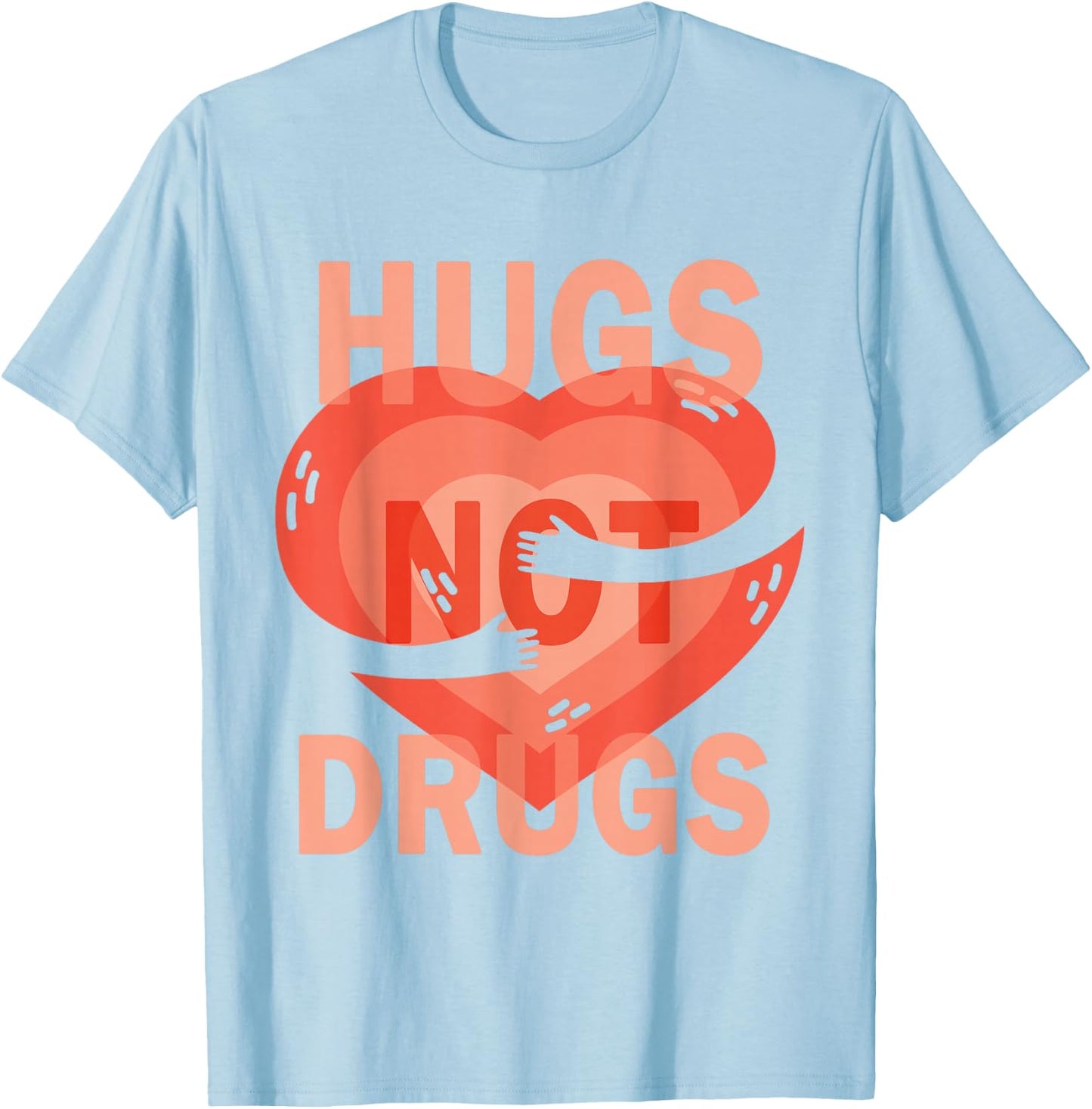 Hugs Not Drugs T-Shirt - T-Shirt | Light Blue