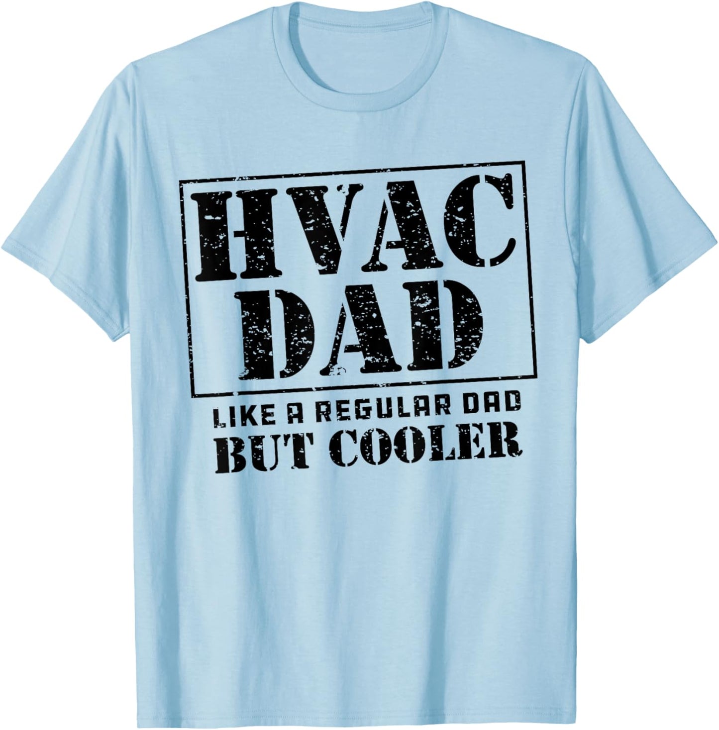 HVAC Dad Like a Regular Dad But Cooler Cute Funny HVAC Dad T-Shirt - T-Shirt | Light Blue