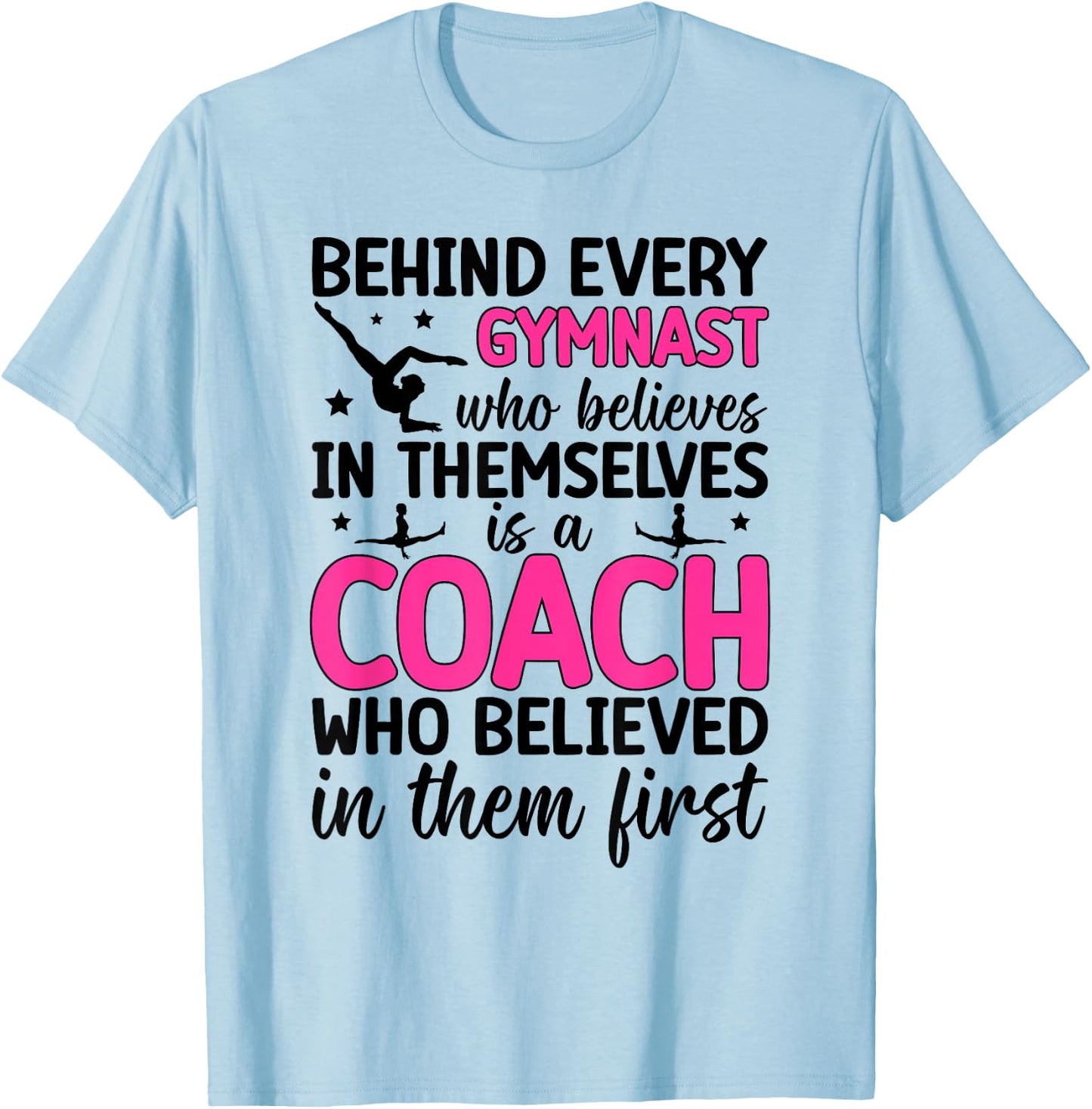 Gymnastics Coach Who Believed Gymnast Coach T-Shirt - T-Shirt | Light Blue