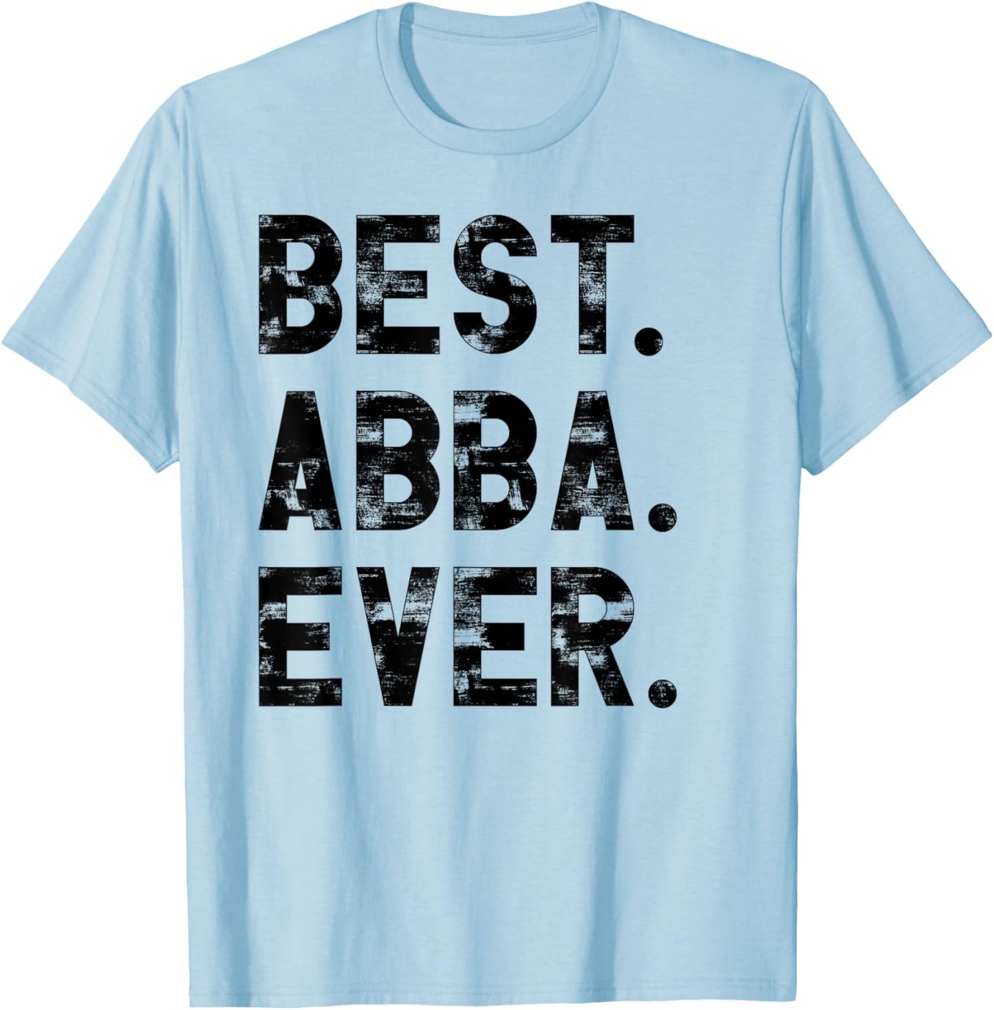 Best Abba Ever Funny gifts for Abba T-Shirt - T-Shirt | Light Blue
