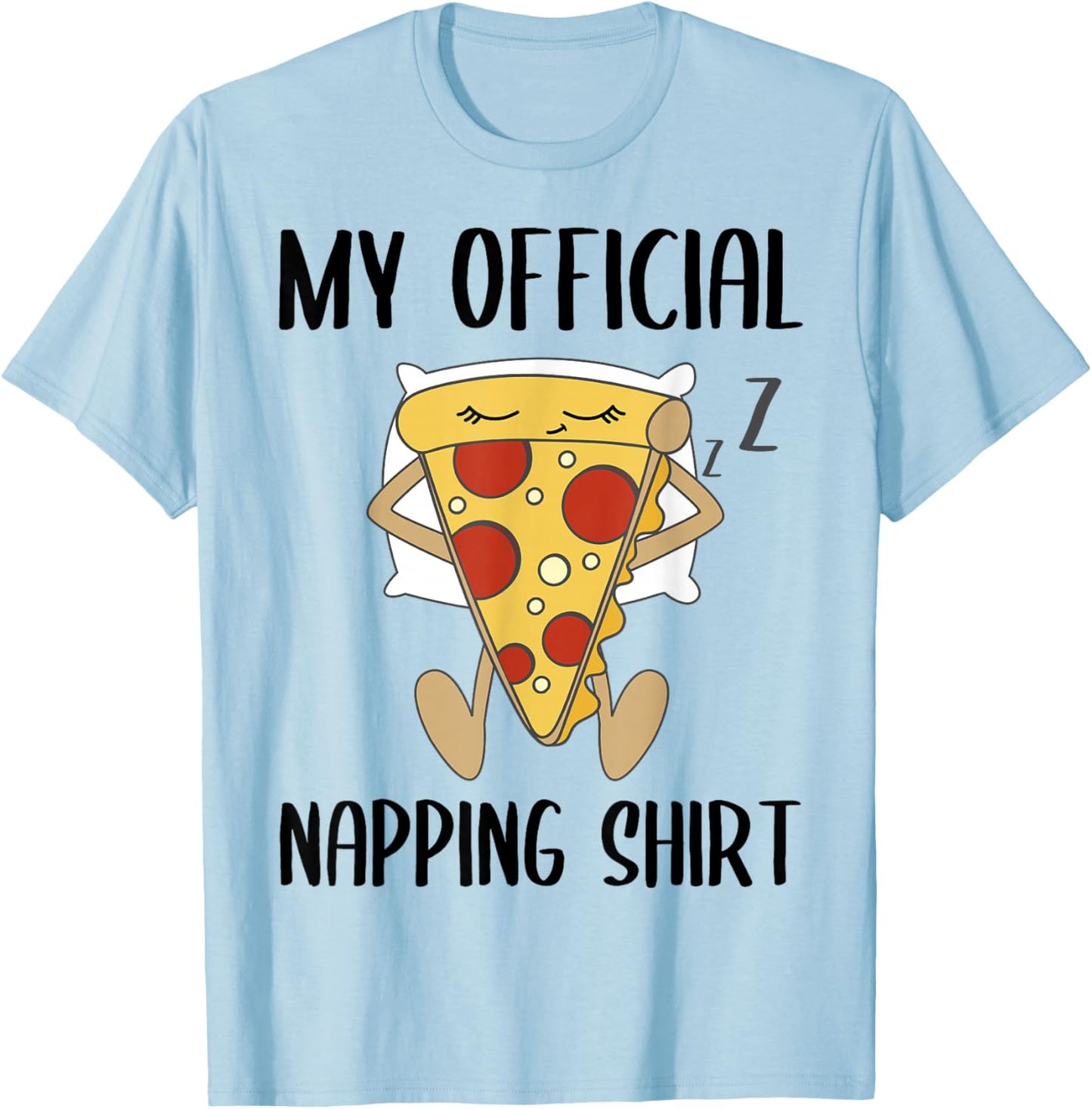 My Official Napping Shirt Sleeping Pizza Pajamas Jammies T-Shirt - T-Shirt | Light Blue