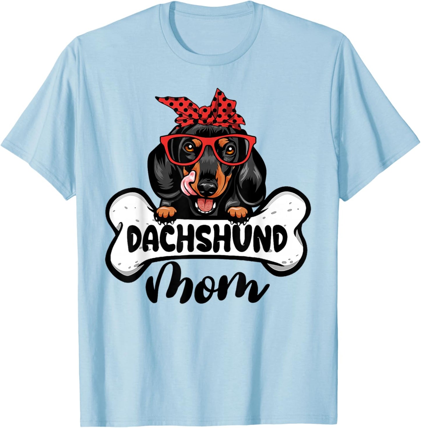 Dachshund Mom Shirt Dog Bone Mothers Day Dog Mama Men Women T-Shirt - T-Shirt | Light Blue