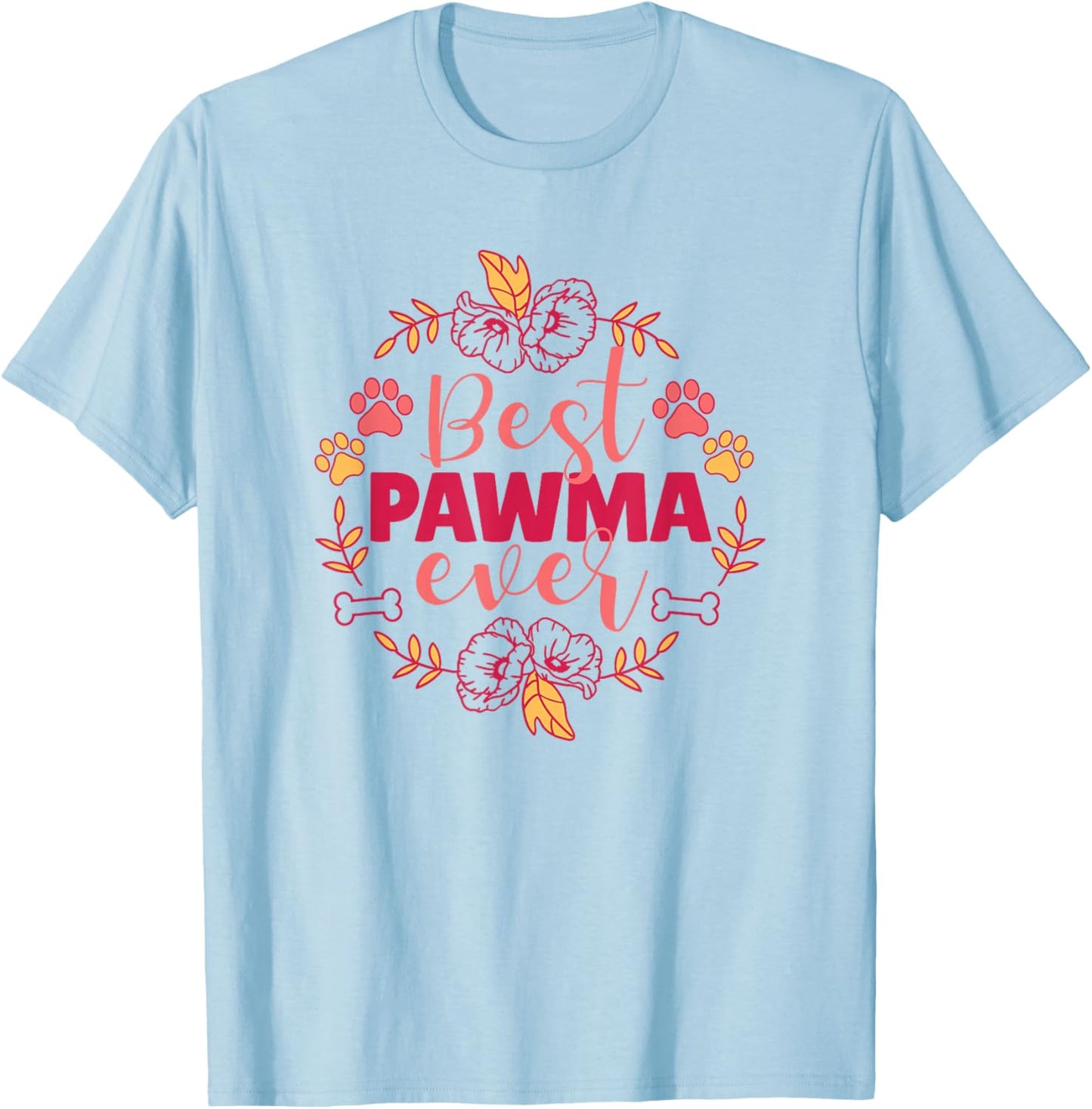 Best Pawma Ever Dog Grandma Nature Paw Bone Cute Flowers Women T-Shirt - T-Shirt | Light Blue