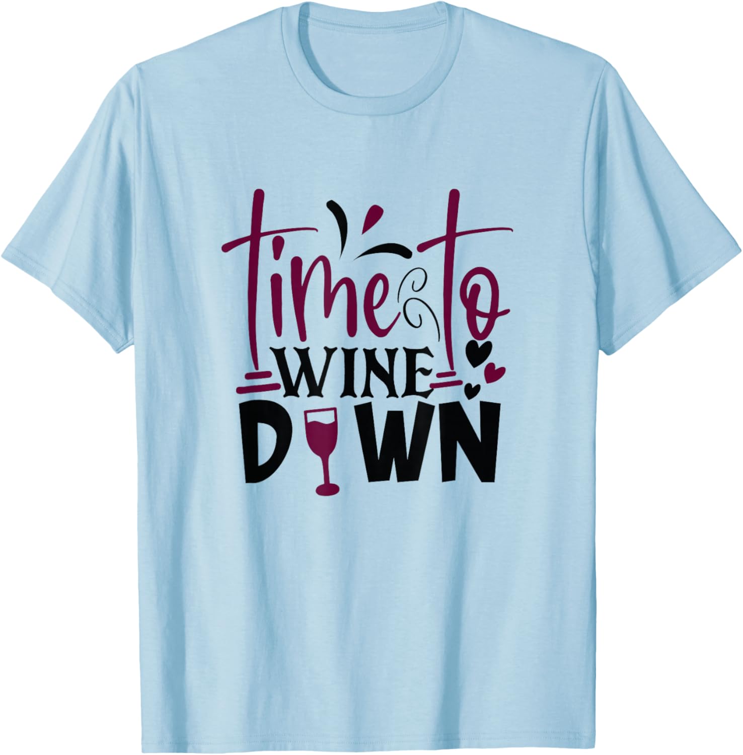 Time To Wine Down T-Shirt - T-Shirt | Light Blue