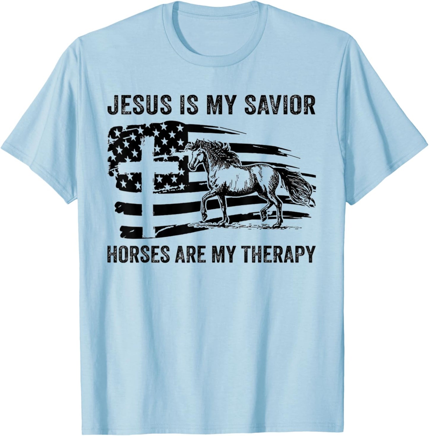 Jesus Is My Savior Horses Are My Therapy Flag Cross T-Shirt - T-Shirt | Light Blue