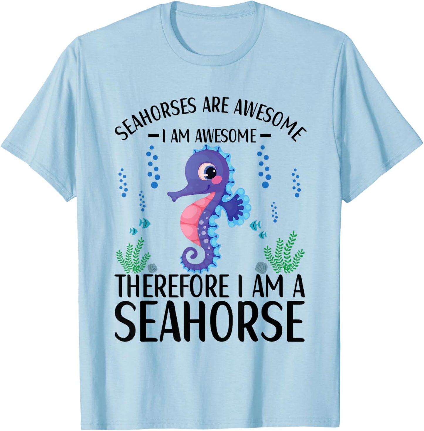 Seahorses Are Awesome Cute Seahorse Lover Quote T-Shirt - T-Shirt | Light Blue