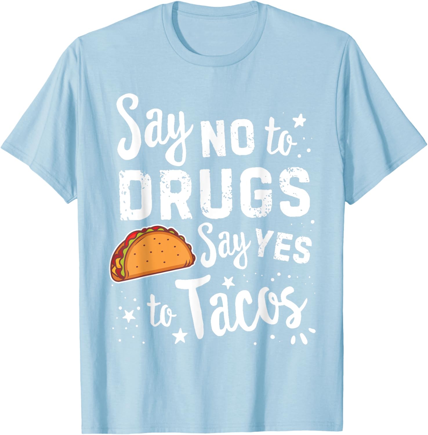 Red Ribbon Week Say No To Say Yes To Tacos Taco T-Shirt - T-Shirt | Light Blue
