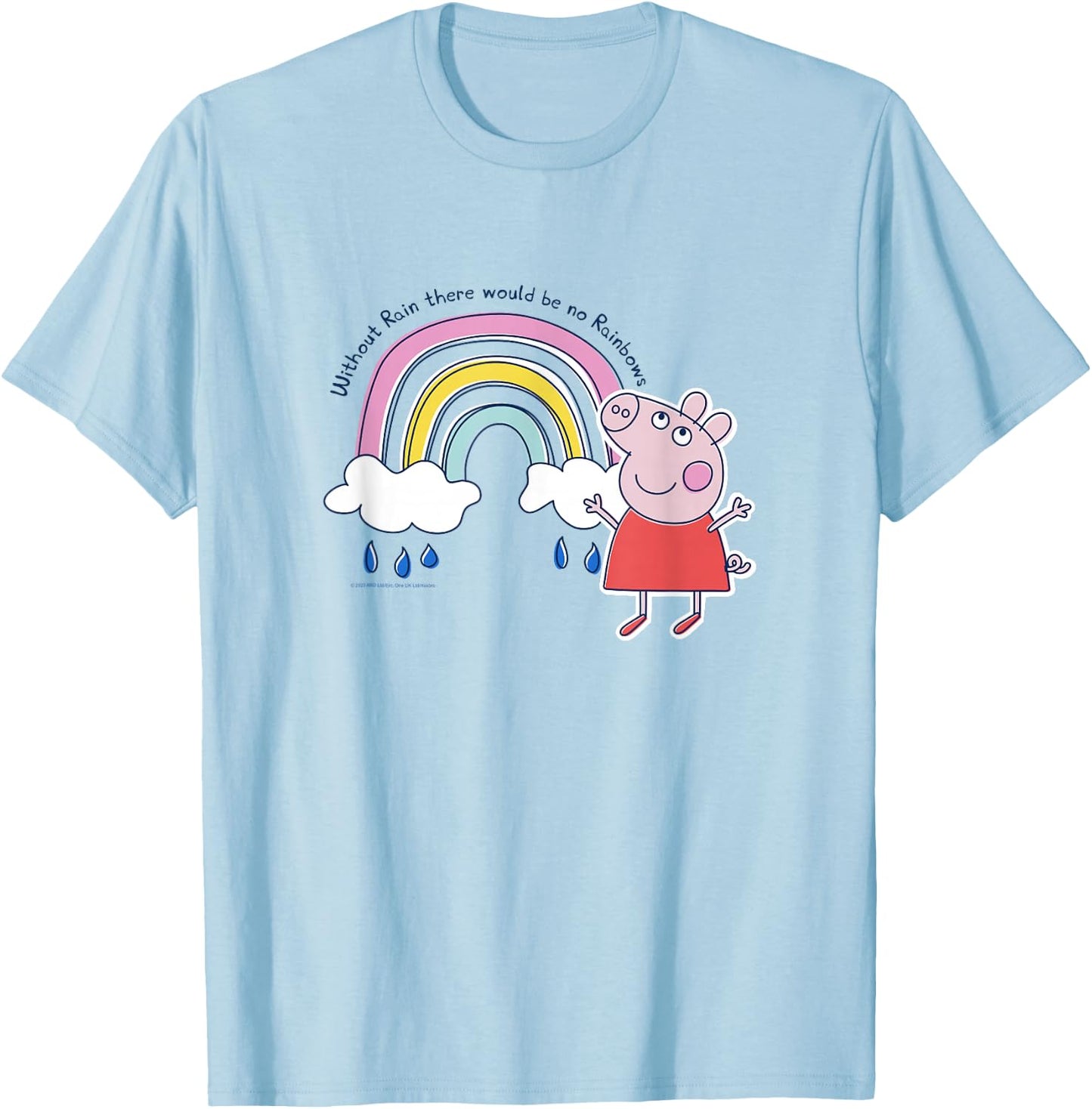 Peppa Pig Without Rain There Would Be No Rainbows Cute Shot T-Shirt - T-Shirt | Light Blue
