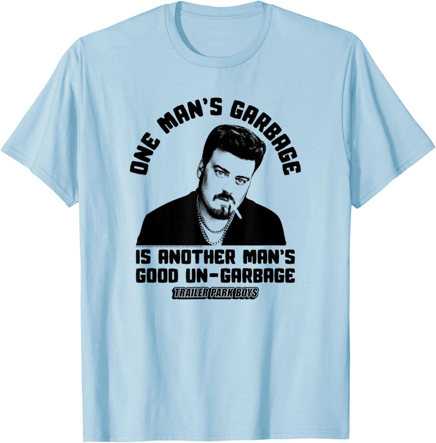 Trailer Park Boys Good Un-Garbage T-Shirt - T-Shirt | Light Blue