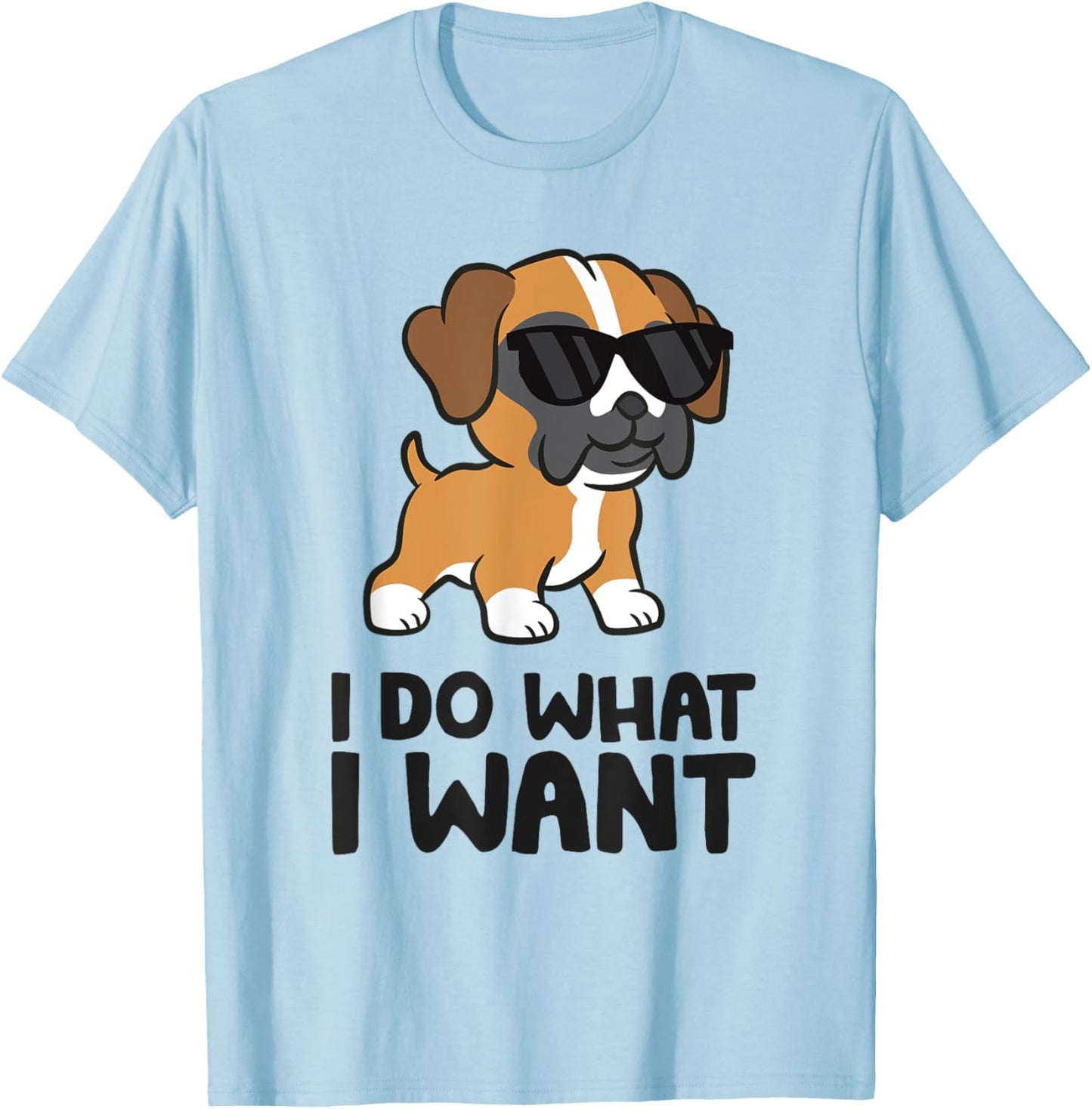 I Do What I Want Funny Boxer Dog Men Women Girls Kids T-Shirt - T-Shirt | Light Blue