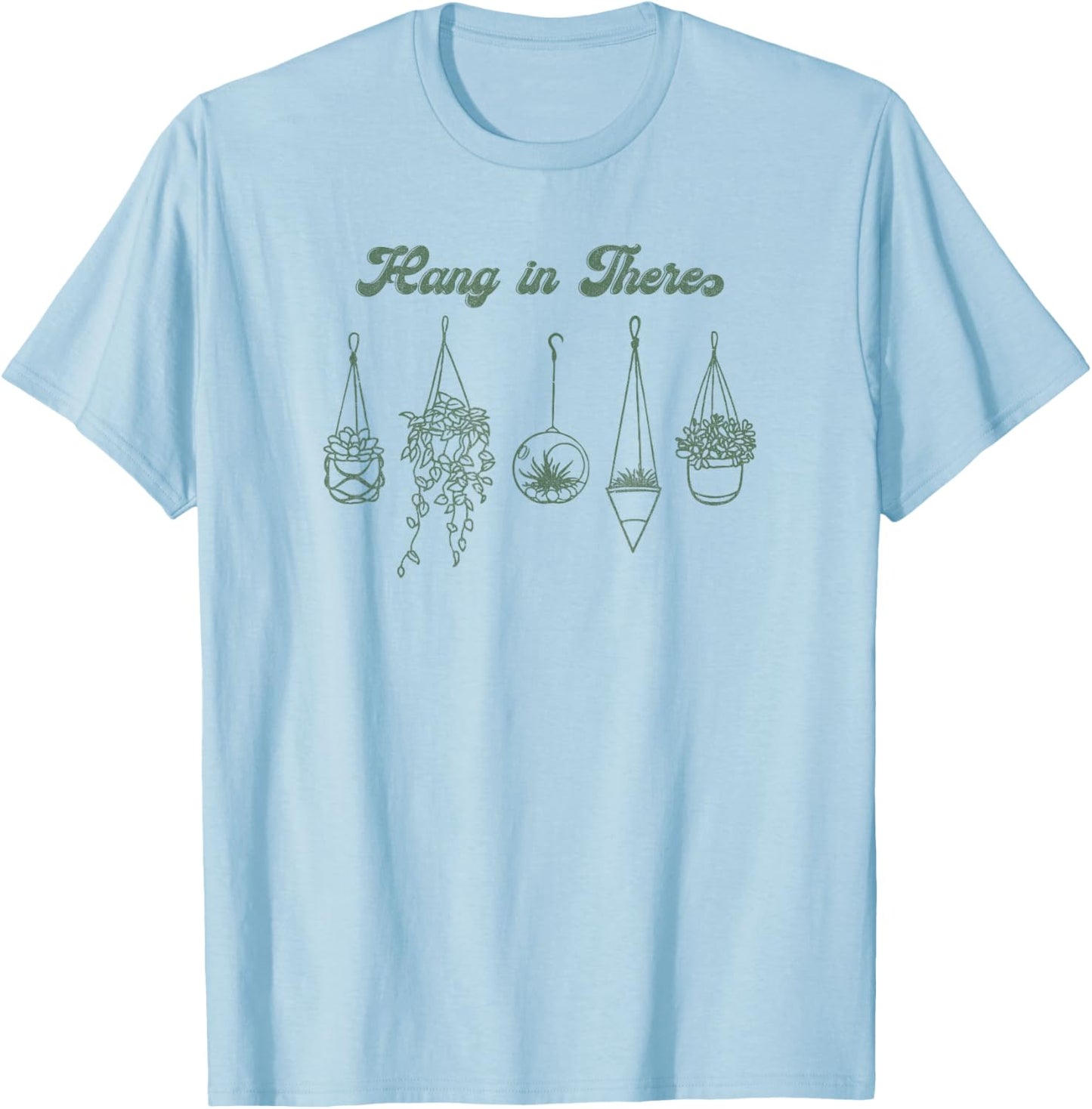 Trendy Hang In There Succulents & Houseplants T-Shirt - T-Shirt | Light Blue