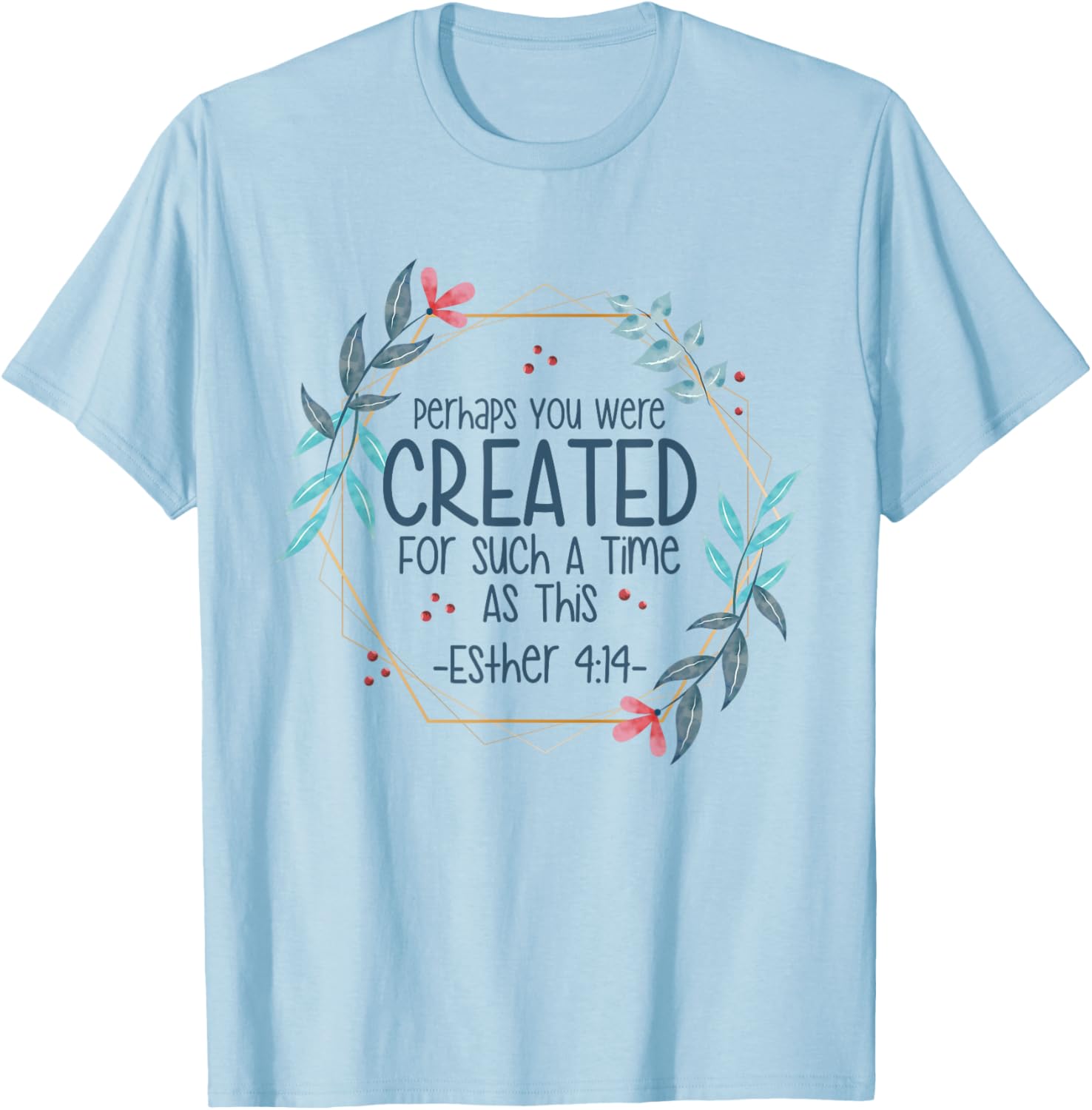 Christian Religious Esther 4 14 T-Shirt - T-Shirt | Light Blue