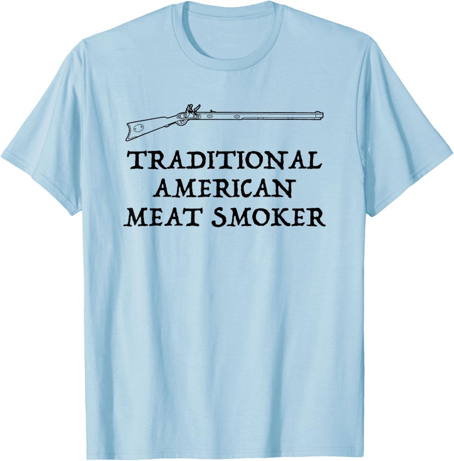 Muzzleloader American Meat Smoker funny Flintlock T-Shirt - T-Shirt | Light Blue