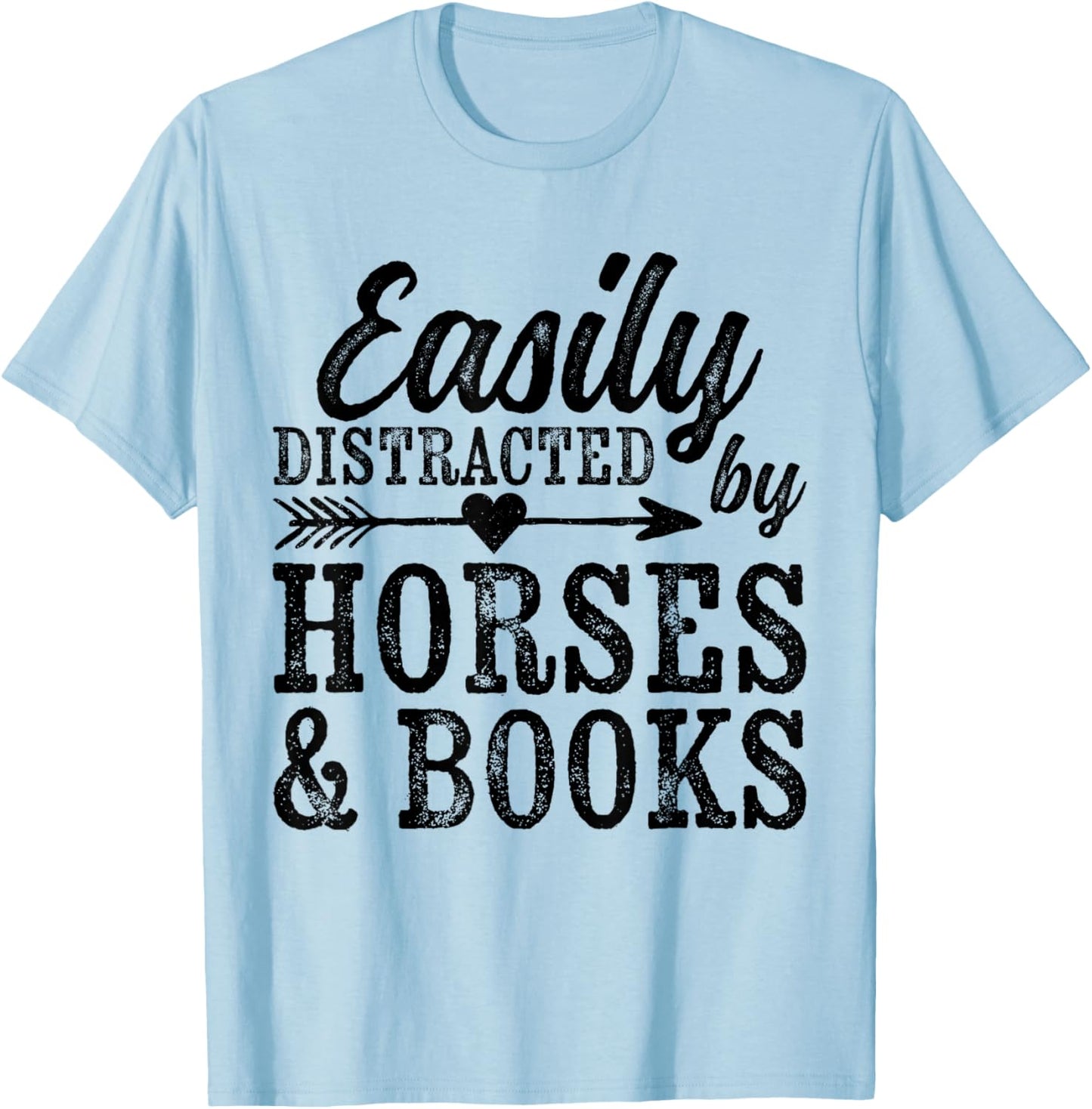 Easily Distracted By Horses And Books Funny Horse Lover T-Shirt - T-Shirt | Light Blue