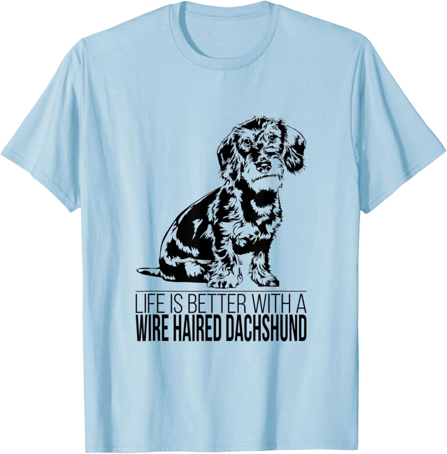 Life is better Wire Haired Dachshund dog saying dog Women T-Shirt - T-Shirt | Light Blue
