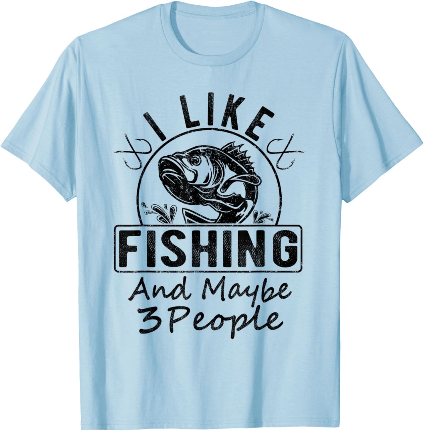I Like Fishing & Maybe 3 People Funny Fishing Saying Graphic T-Shirt - T-Shirt | Light Blue