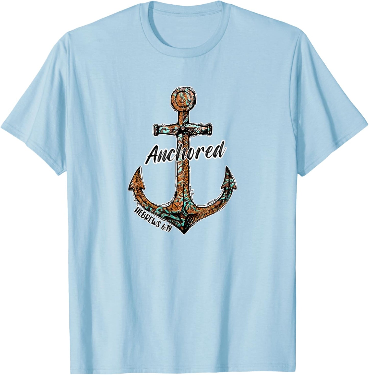 Hebrew 6 19 Anchored Anchor For Christians Who Loves Jesus T-Shirt - T-Shirt | Light Blue