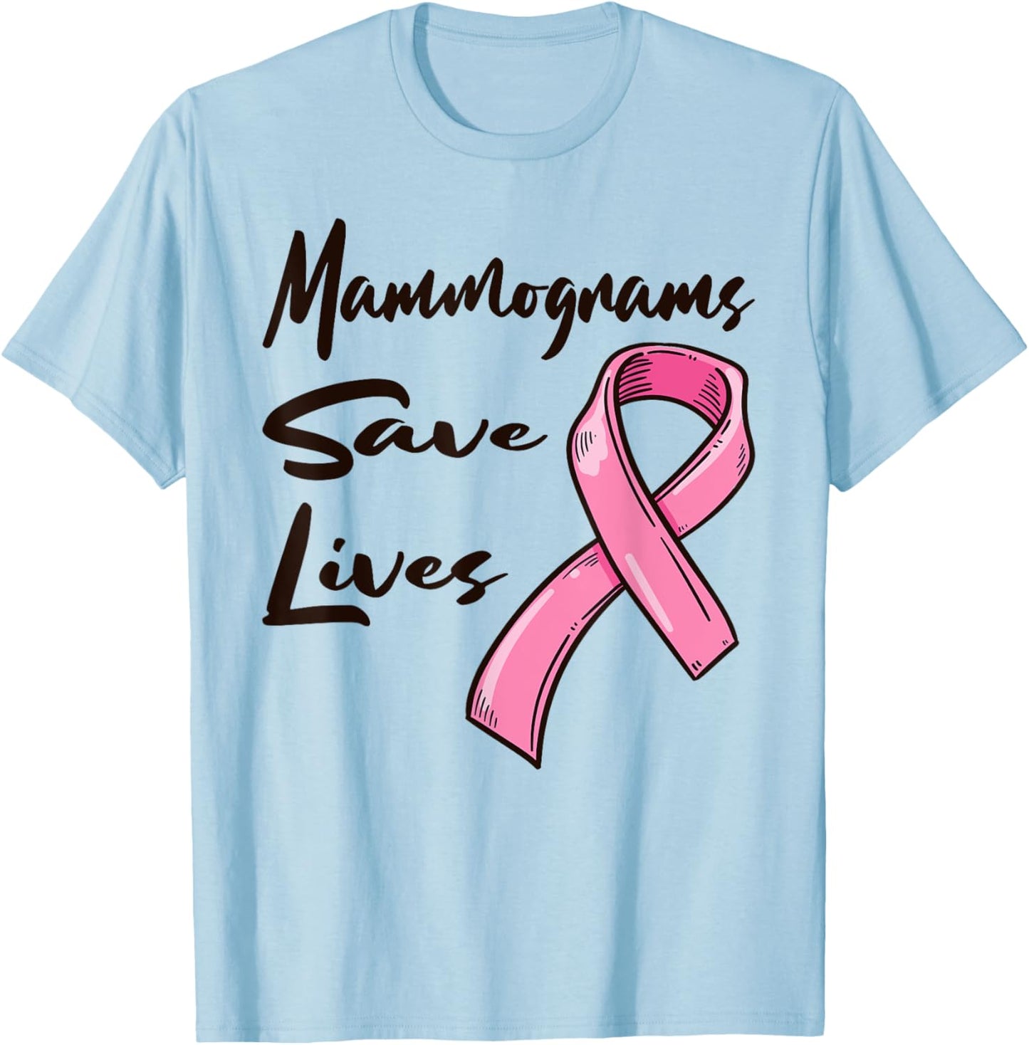 Mammograms Save Lives Breast Cancer Awareness T-Shirt - T-Shirt | Light Blue