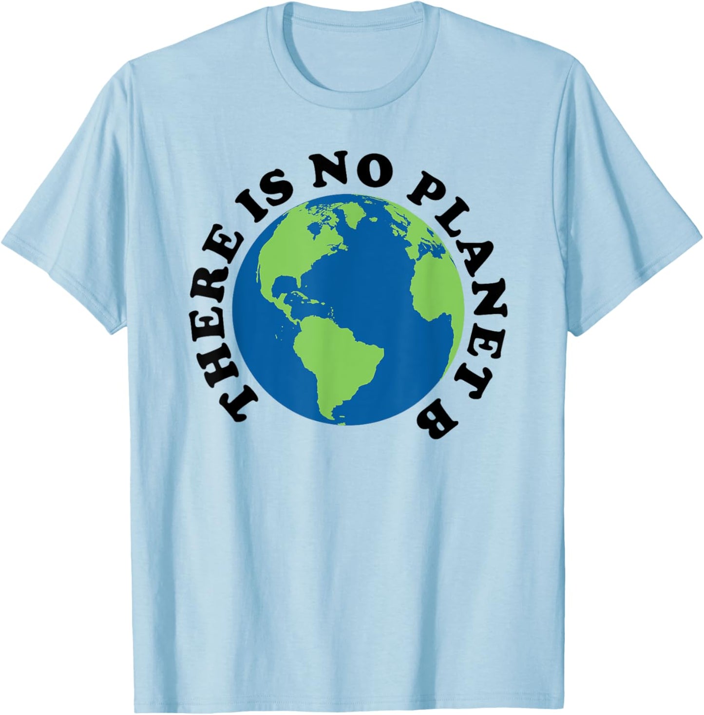 There is No Planet B T-Shirt - T-Shirt | Light Blue