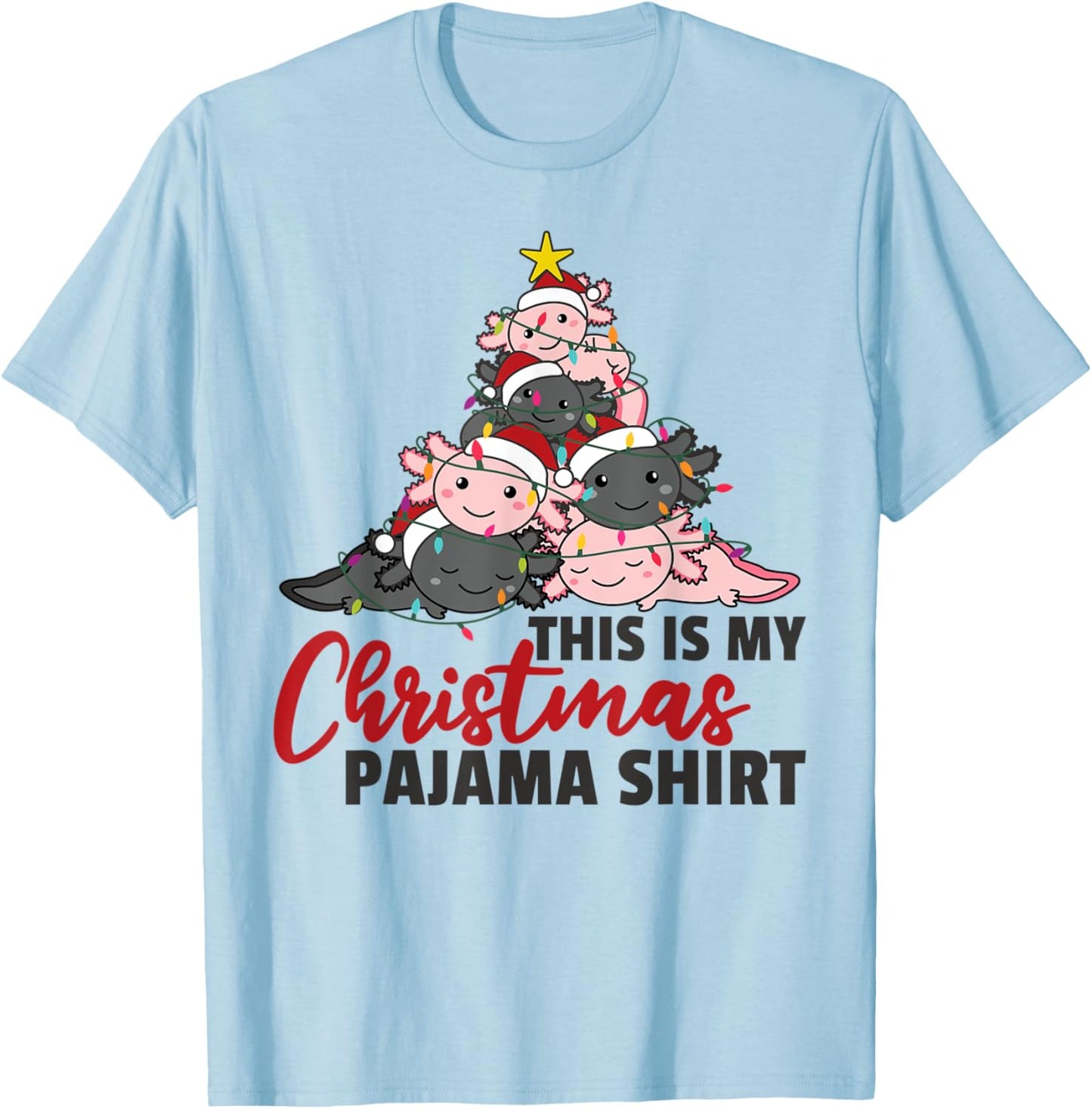 Axolotl Christmas Tree Axolotls this is my Christmas Pajama T-Shirt - T-Shirt | Light Blue