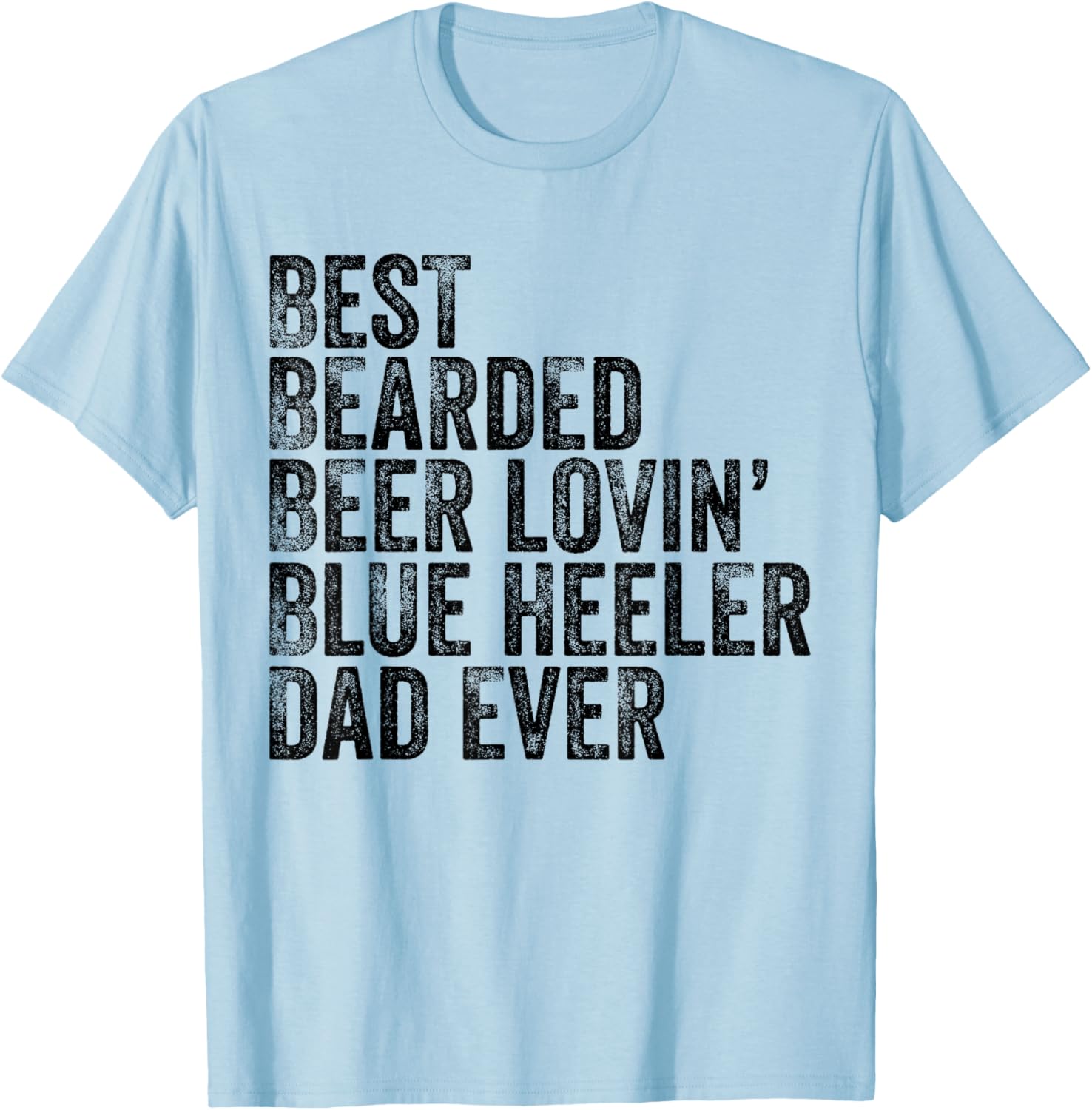 Best Bearded Beer Lovin Blue Heeler Dad Pet Lover Dog Owner T-Shirt - T-Shirt | Light Blue