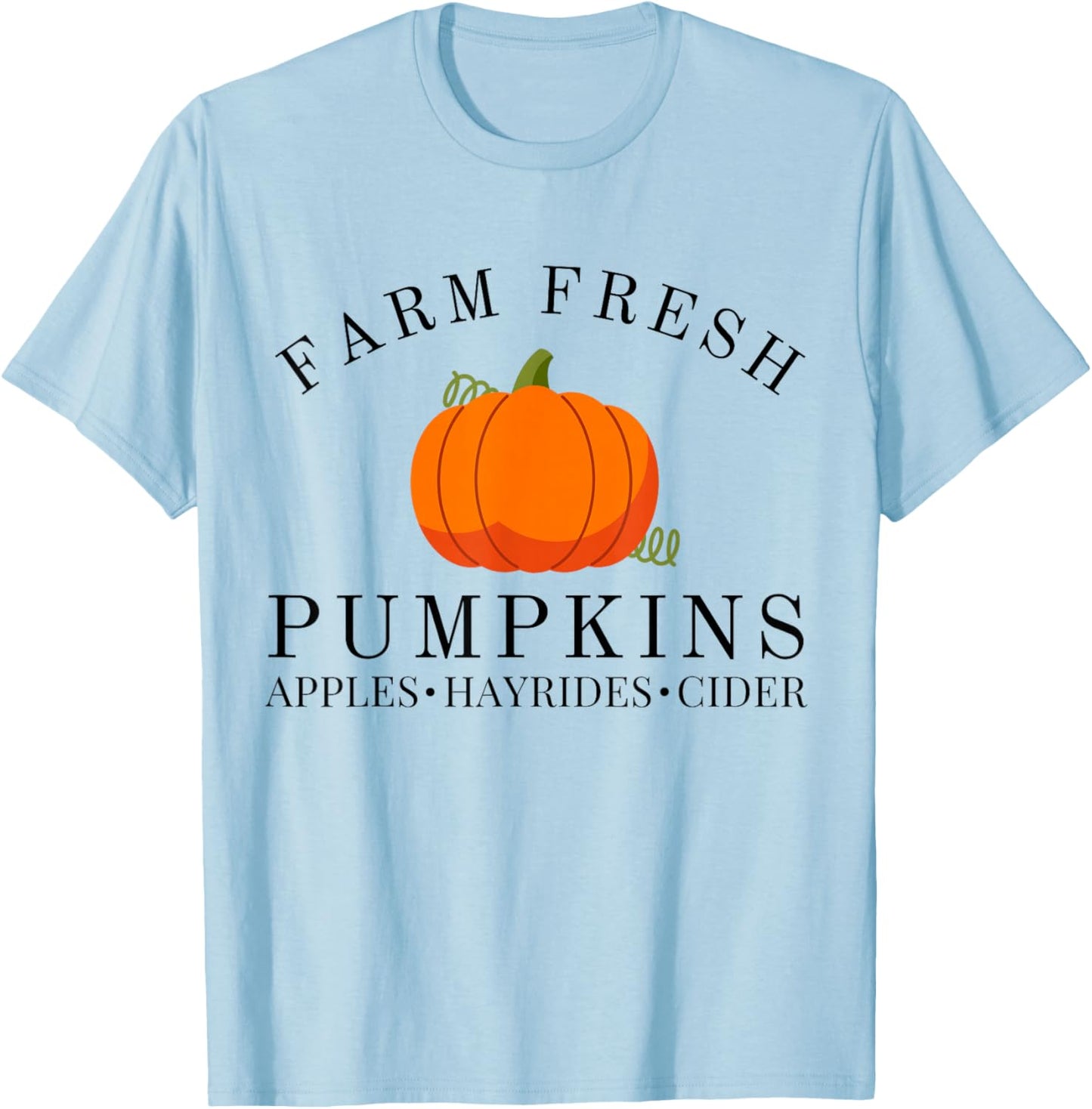 Farm Fresh Pumpkins Apples Hayrides Cider Thanksgiving Fall T-Shirt - T-Shirt | Light Blue