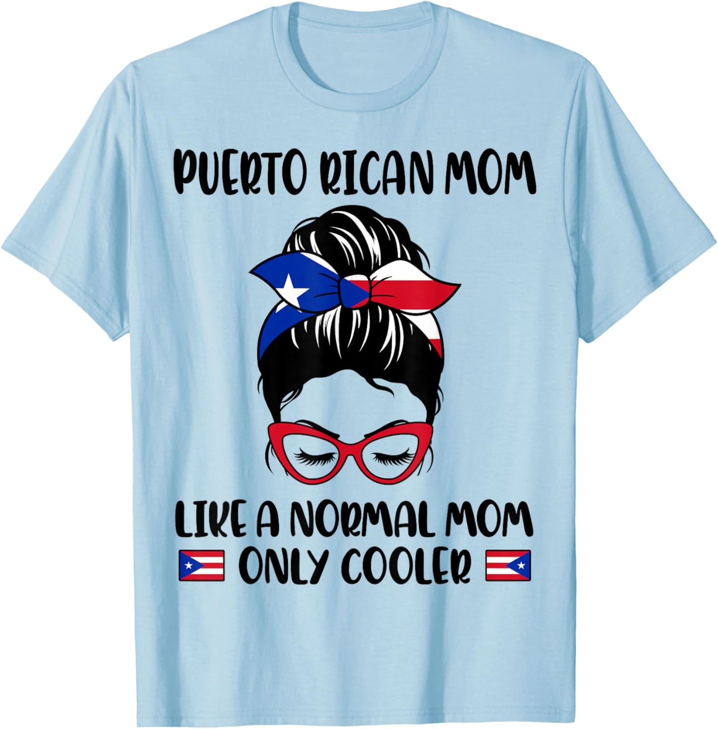 Puerto Rican Mom Like A Normal Mom Only Cooler Mother's Day T-Shirt - T-Shirt | Light Blue