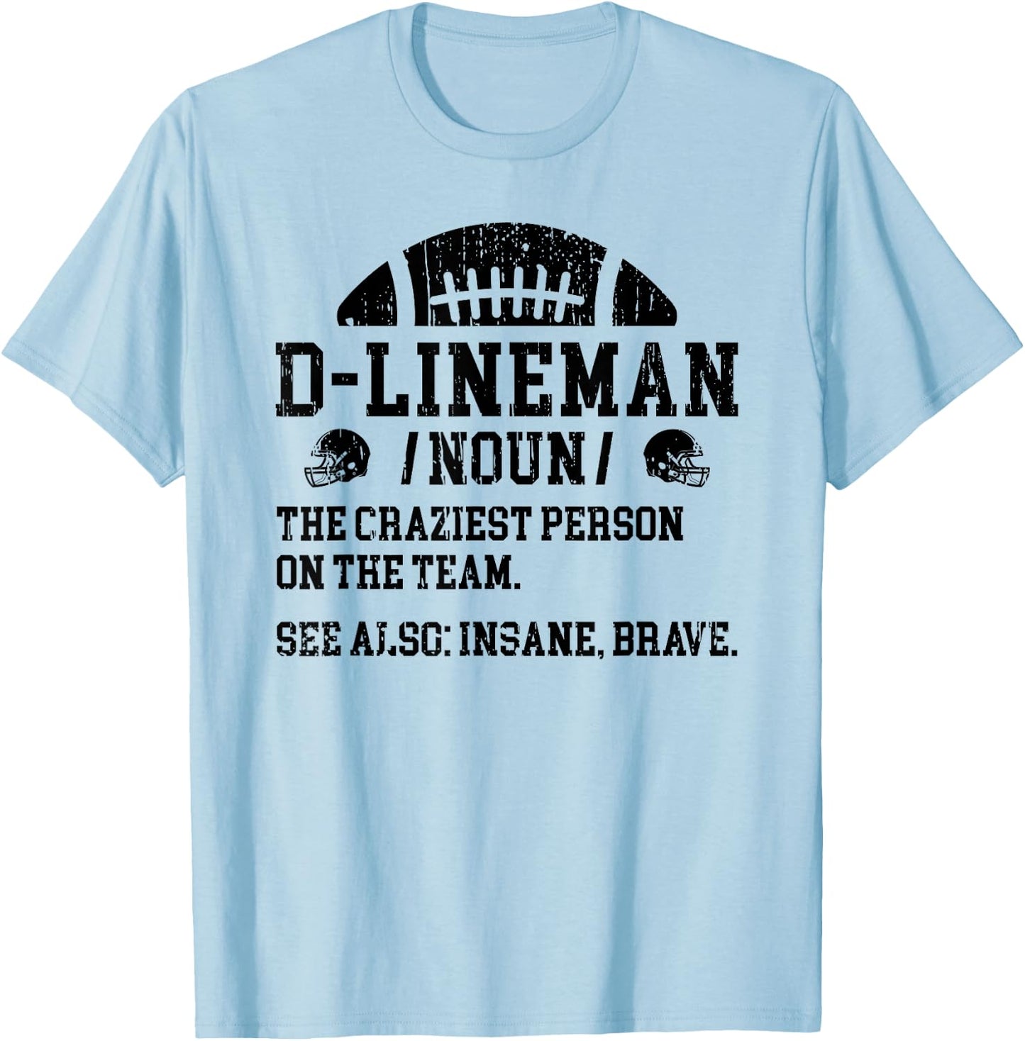 Funny D-Line For Defensive Lineman Football , Grey, Small, Regular Fit, Short Sleeve, , Polyester 100%, Modern, Football-Themed Design, -Adults, Football Players T-Shirt - T-Shirt | Light Blue