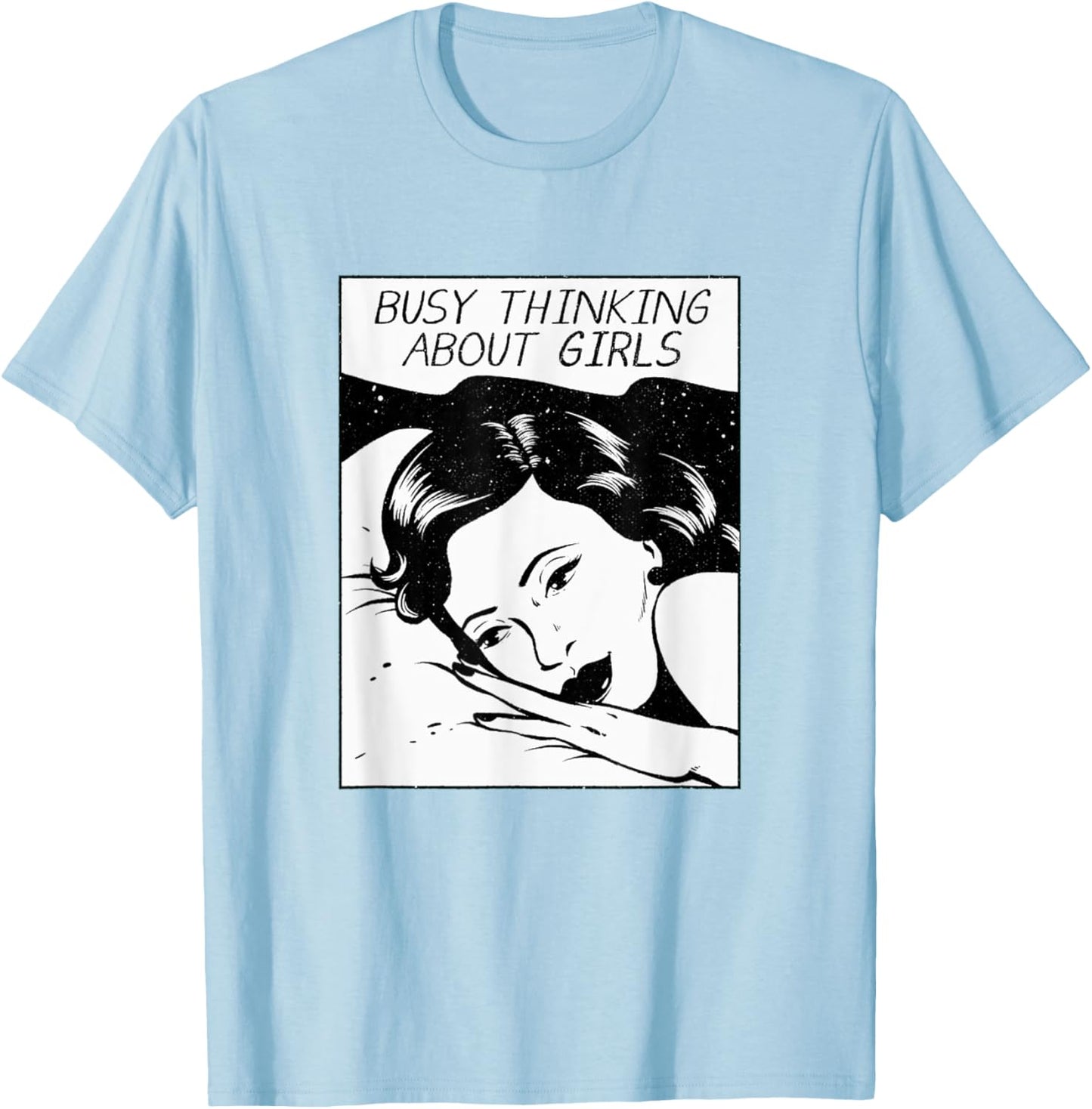 Busy Thinking About Girls T-Shirt - T-Shirt | Light Blue