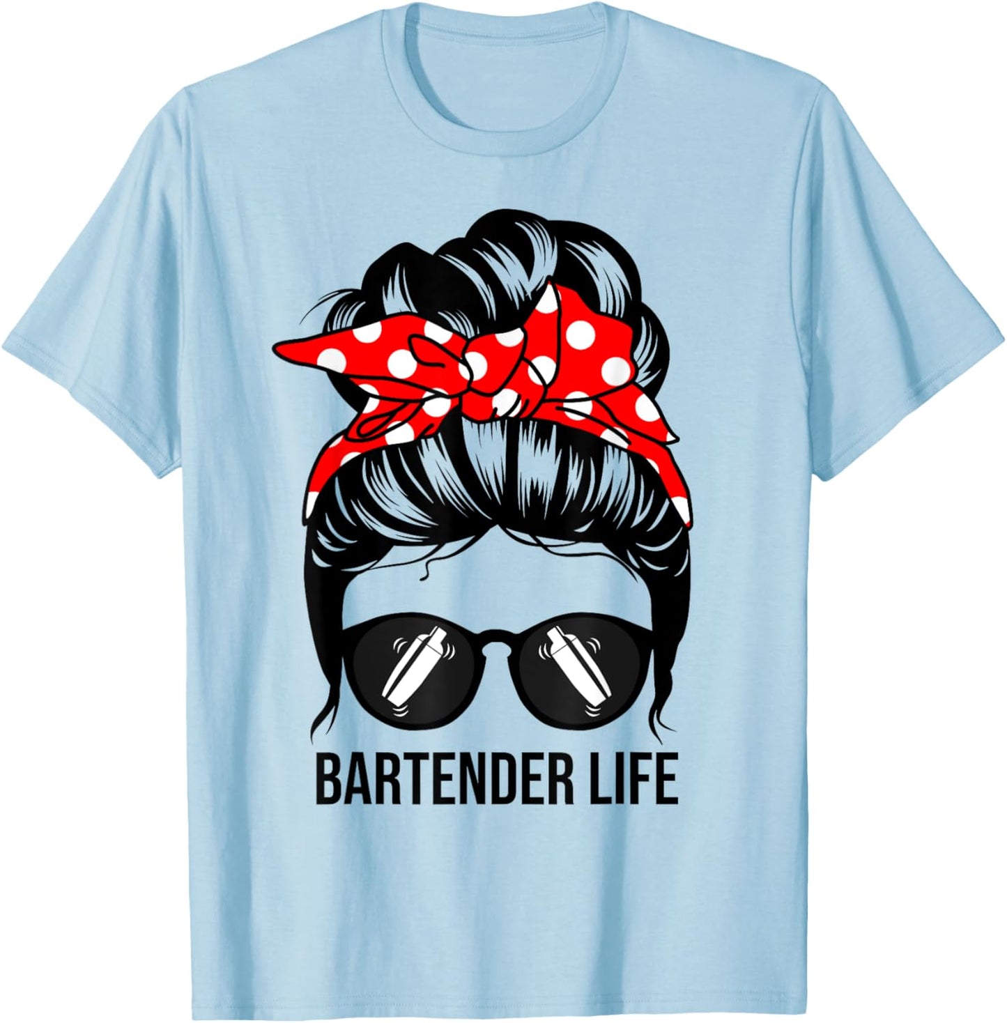 Bartender Life Messy Bun Hair Funny Bartender T-Shirt - T-Shirt | Light Blue